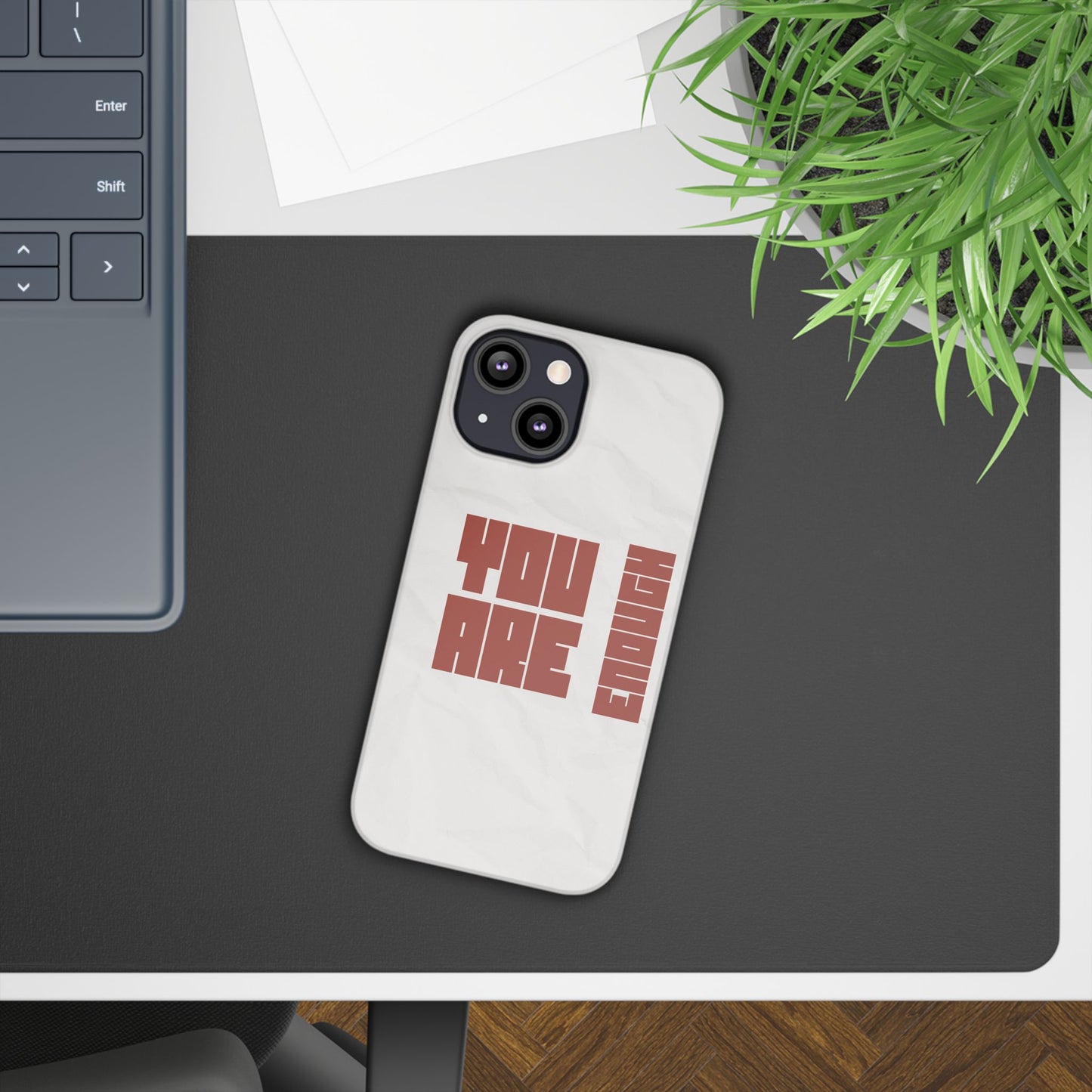 You Are Enough SmileandLaughTees Slim Phone Case