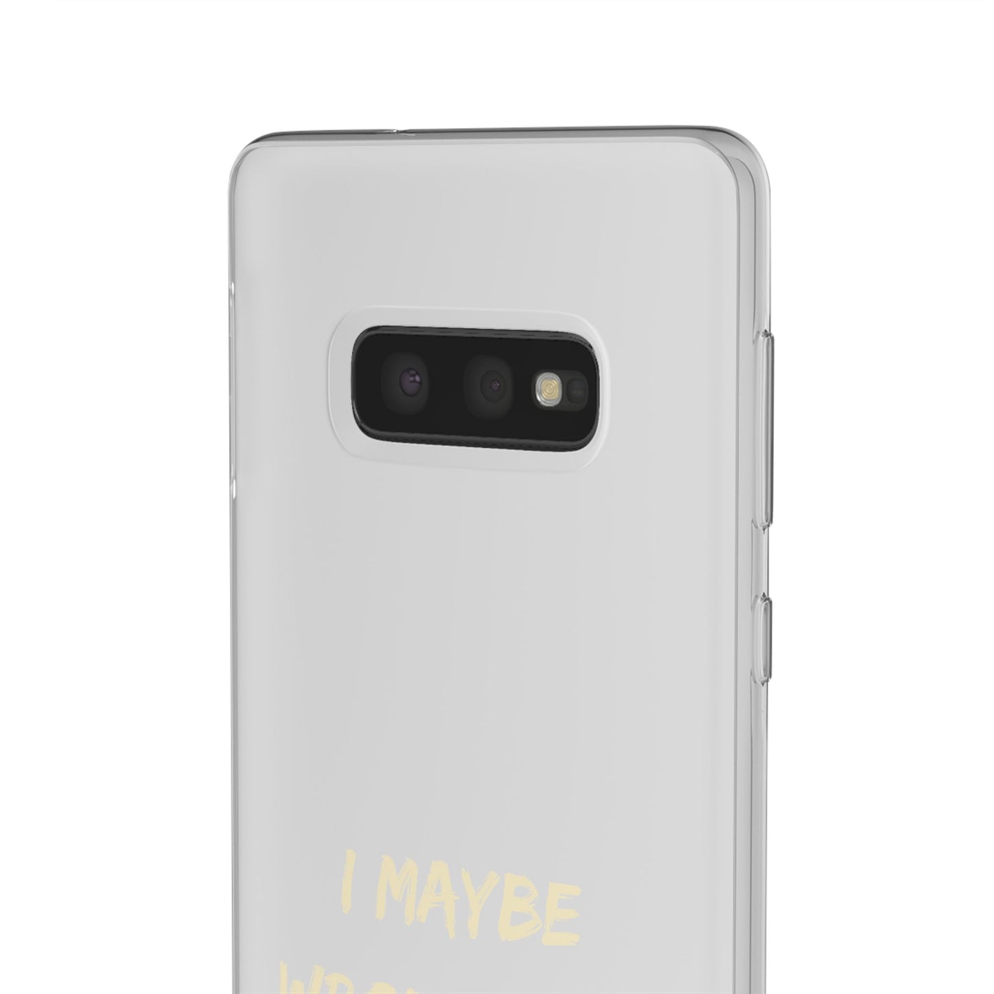 I Maybe Wrong But I Doubt It SmileandLaughTees Phone Case