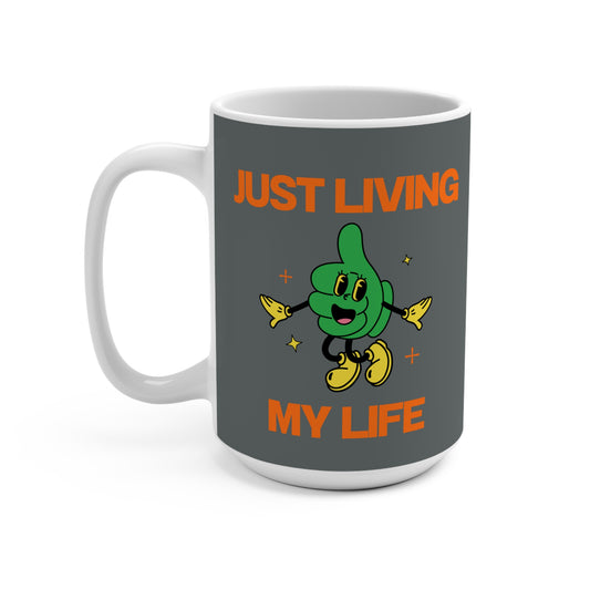 Just Living My Life SmileandLaughTees Mug 15oz