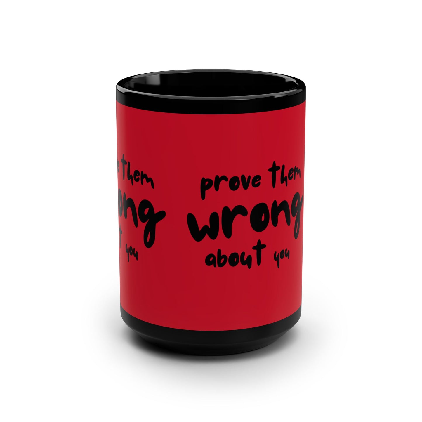 Prove them Wrong about You SmileandLaughTees Black Mug, 15oz