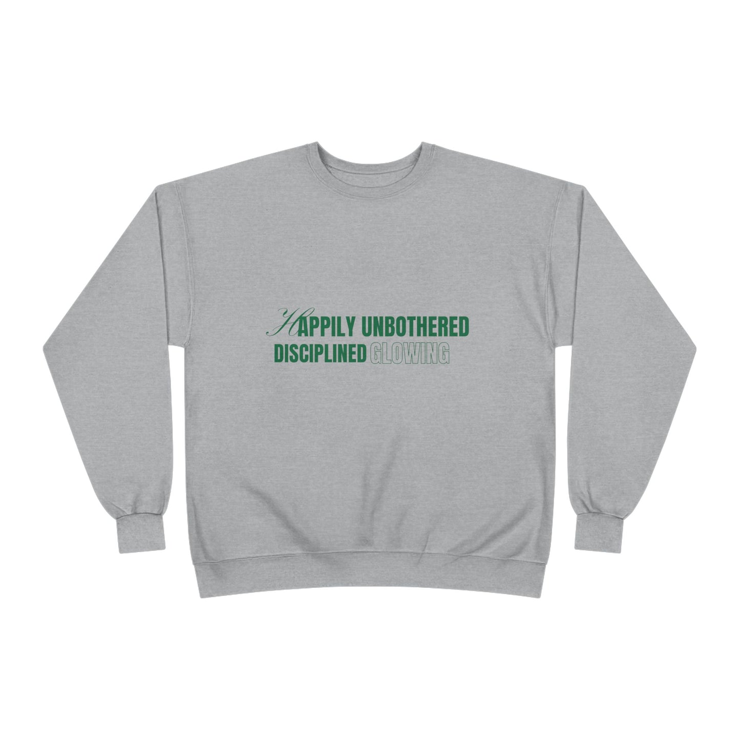 Happily Unbothered Disciplined Glowing SmileandLaughTees Unisex EcoSmart® Crewneck Sweatshirt