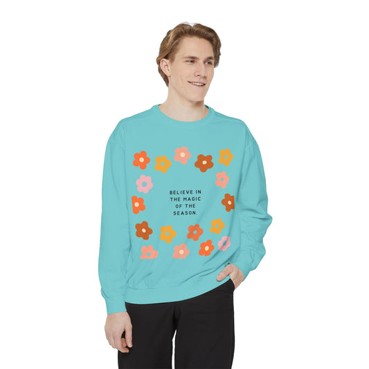 Believe In The Magic Of The Season SmileandLaughTees Unisex Garment-Dyed Sweatshirt