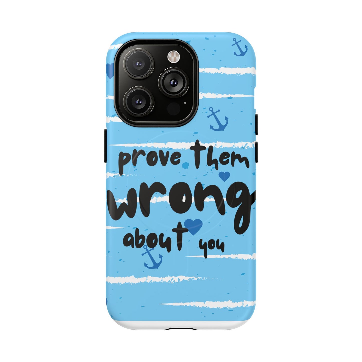 Prove Them Wrong About You SmileandLaughTeesTough Magnetic Cases