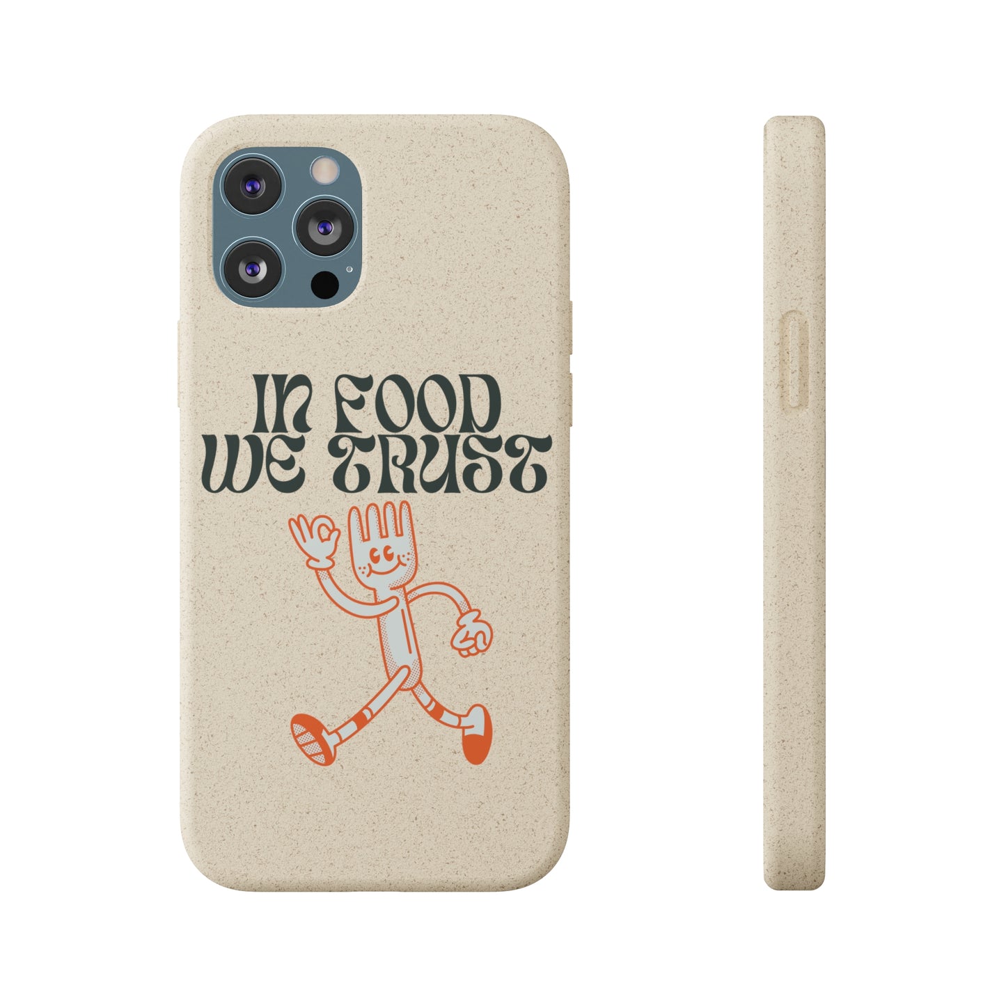 In Food We Trust SmileandLaughTees Biodegradable Cases