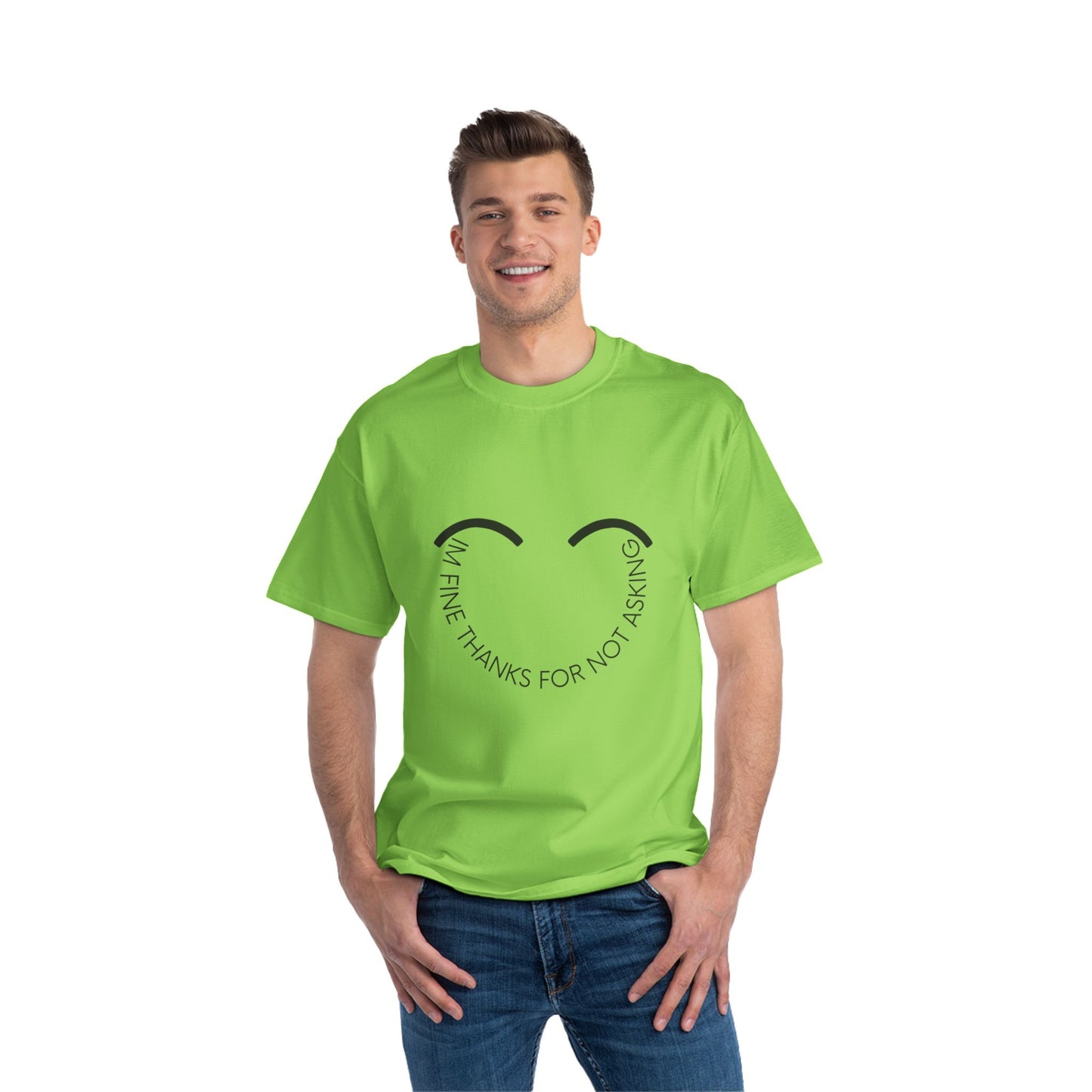 Im Fine Thanks for not Asking SmileandLaughTees Beefy-T®  Short-Sleeve T-Shirt