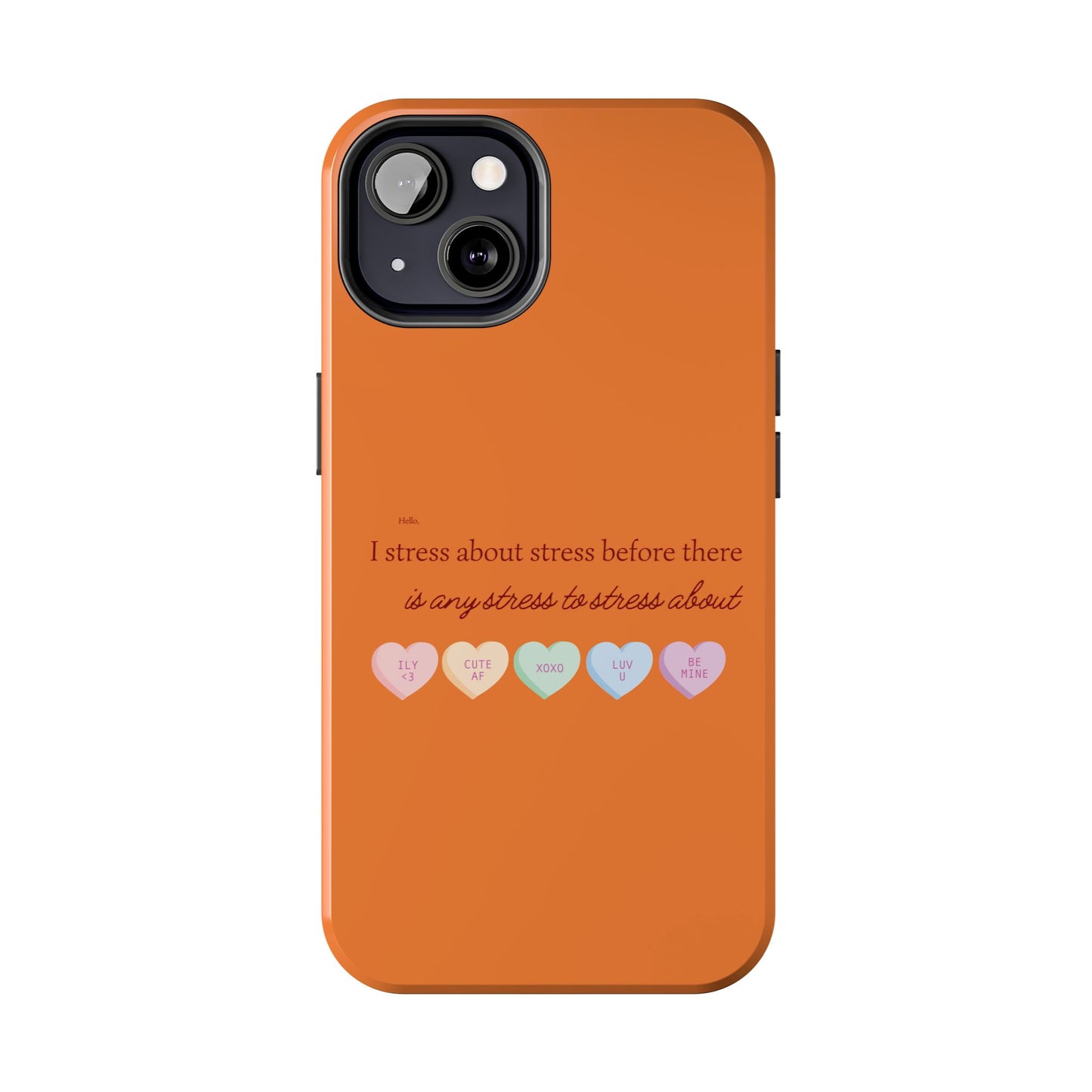 Hello, I Stress About Stress Before There Is Any Stress About SmileandLaughTees Tough Phone Case