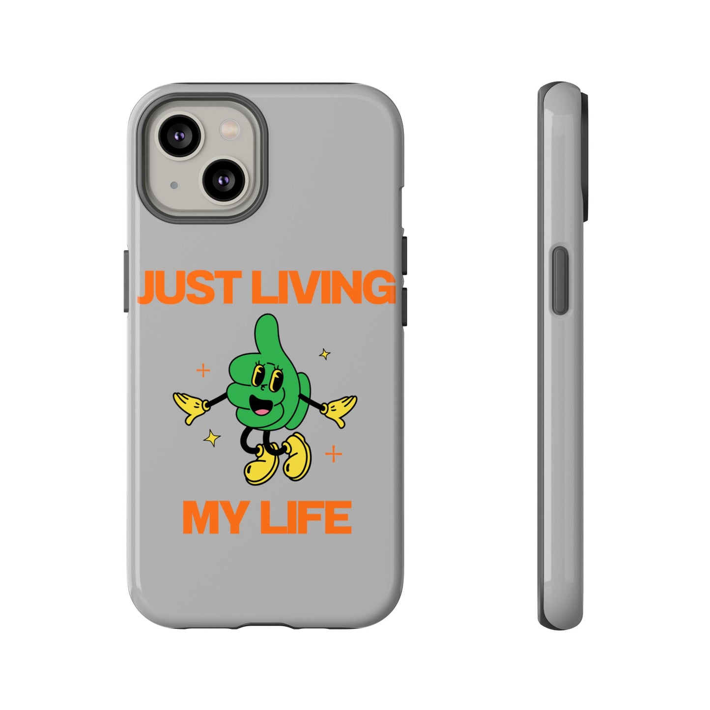 Just Living My Life SmileandLaughTees Tough Phone Case