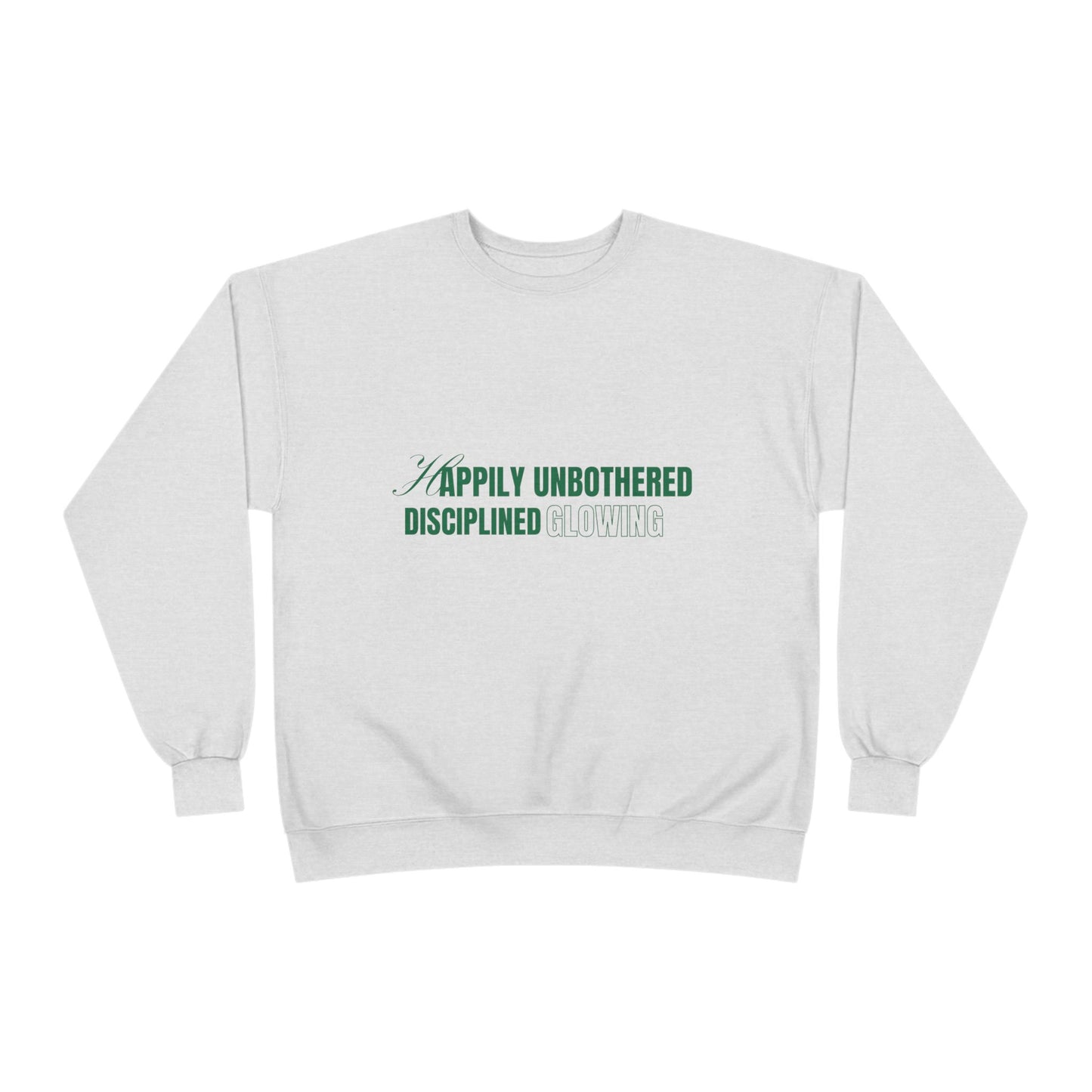 Happily Unbothered Disciplined Glowing SmileandLaughTees Unisex EcoSmart® Crewneck Sweatshirt