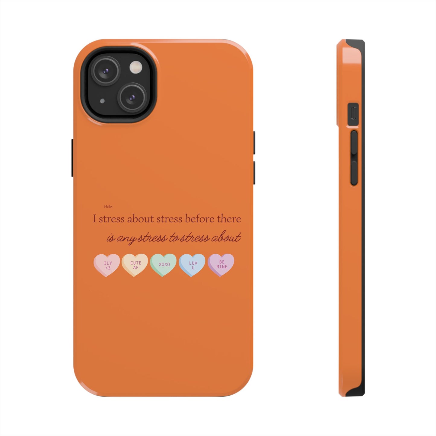 Hello, I Stress About Stress Before There Is Any Stress About SmileandLaughTees Tough Phone Case