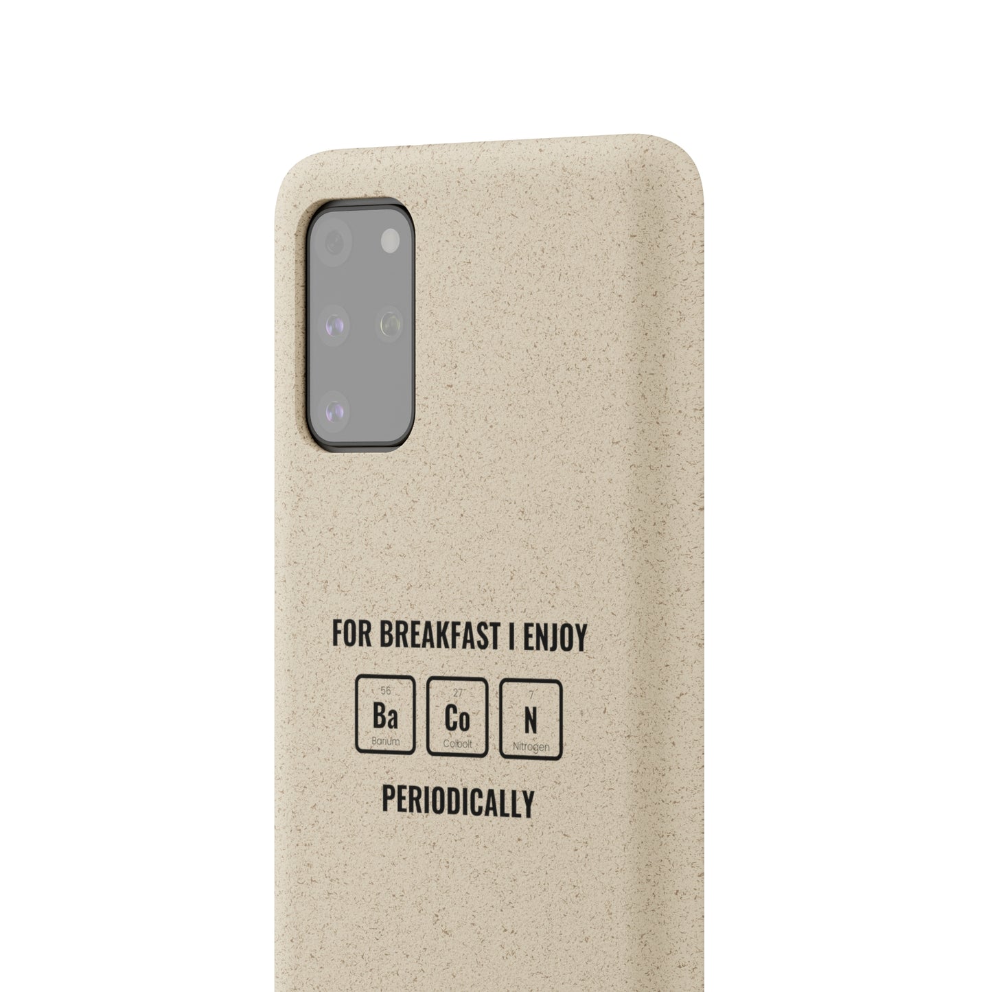 For Breakfast I Enjoy Ba Co N Periodically Smileandlaughtees Biodegradable Phone Case