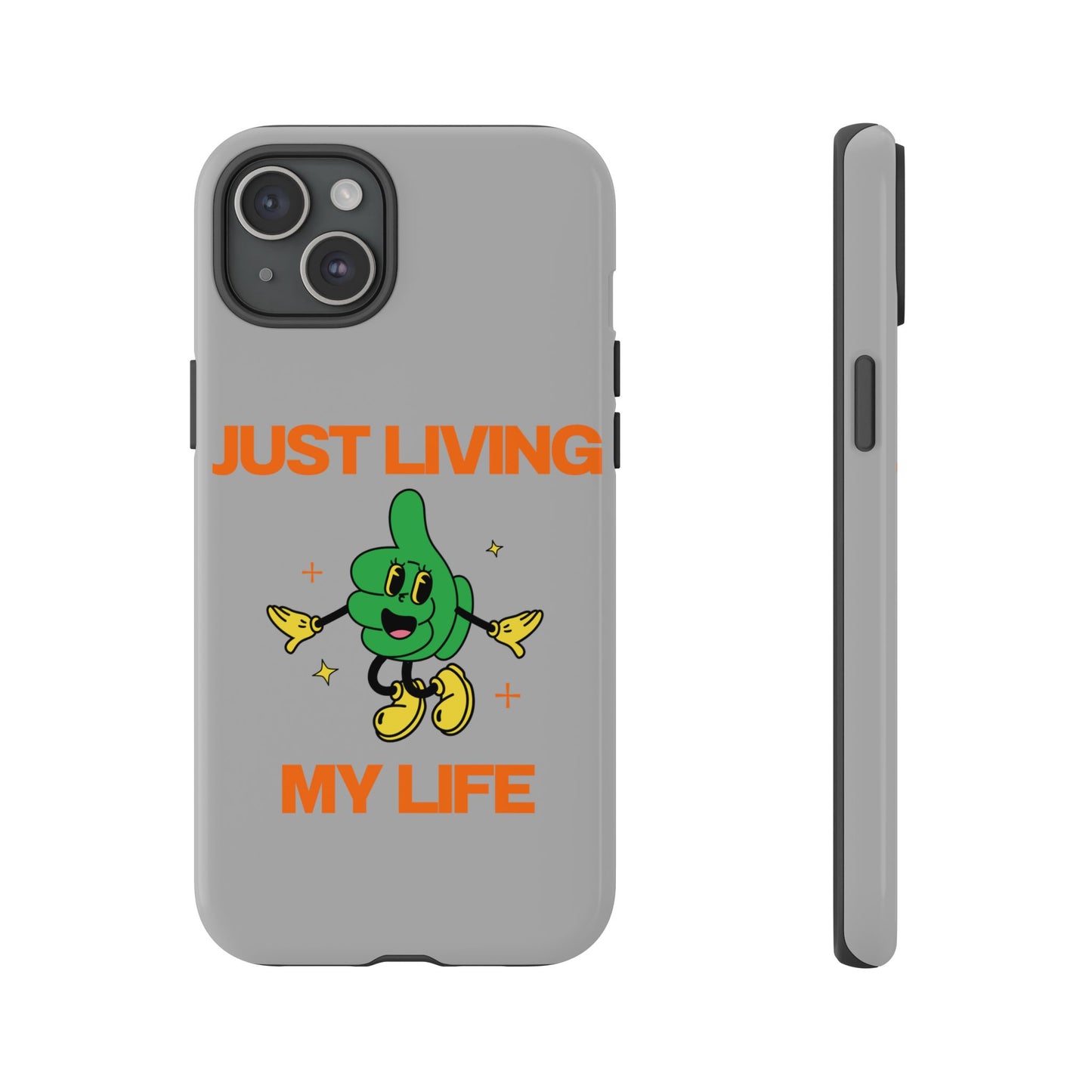 Just Living My Life SmileandLaughTees Tough Phone Case