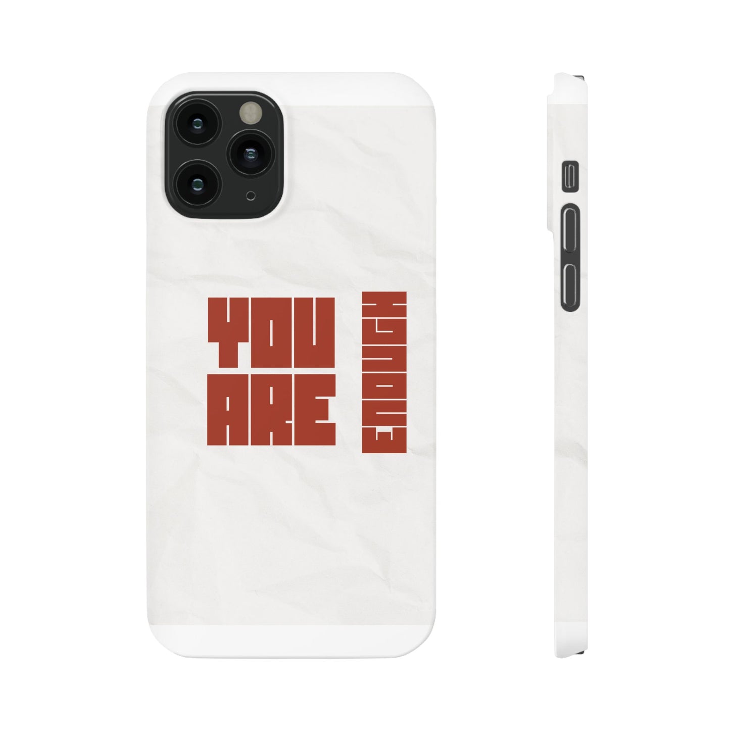 You Are Enough SmileandLaughTees Slim Phone Case