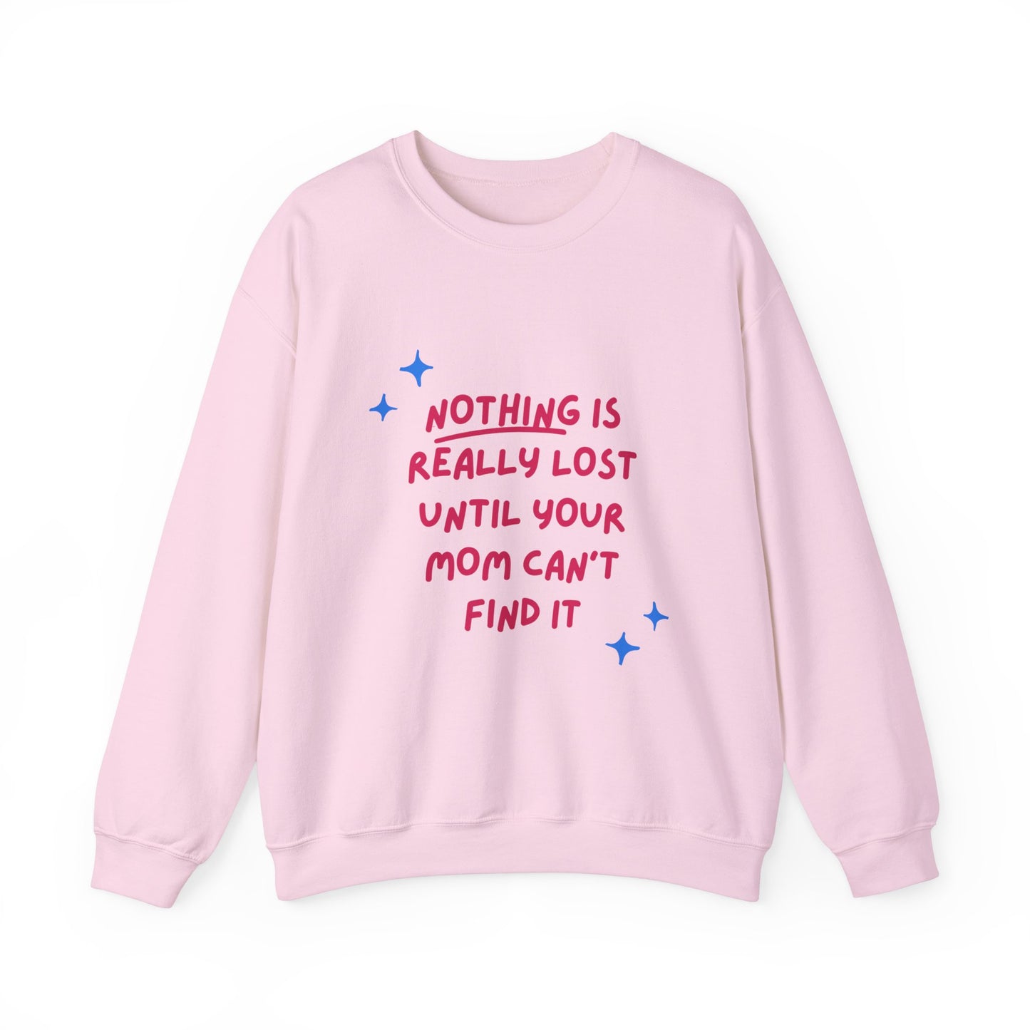 Nothing is Really Lost Until Your Mom Cant Find It SmileandLaughTees Unisex Heavy Blend™ Crewneck Sweatshirt