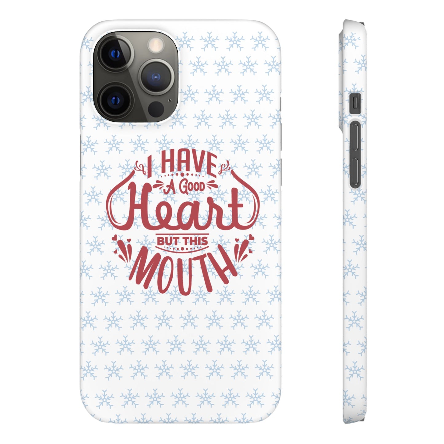 I’ve Got A Good Heart But This Mouth SmileandLaughTees Snap Phone Case