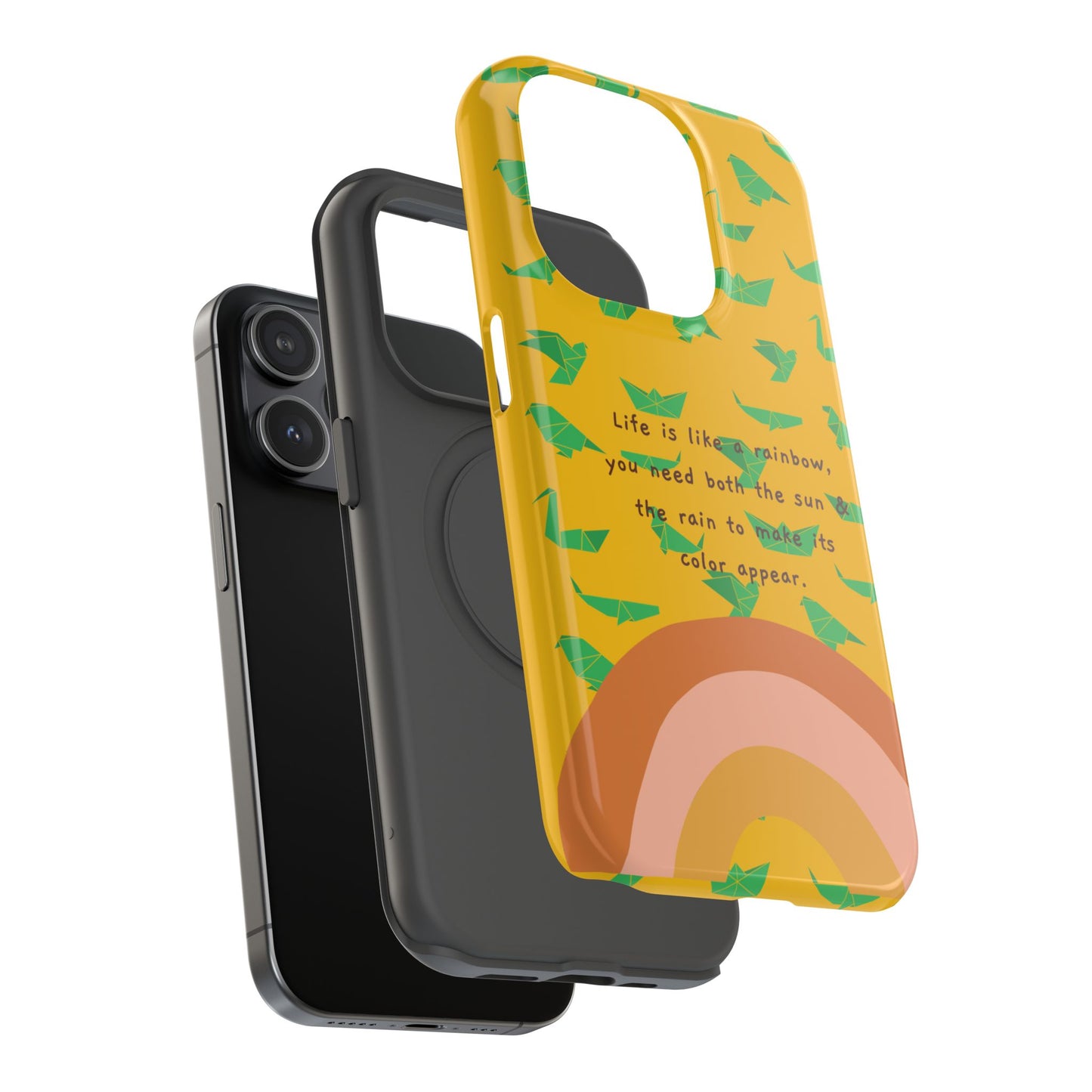 Life Is A Rainbow, You Need Both The Sun & Rain To Make Its Color Appear SmileandLaughTees Impact-Resistant Cases