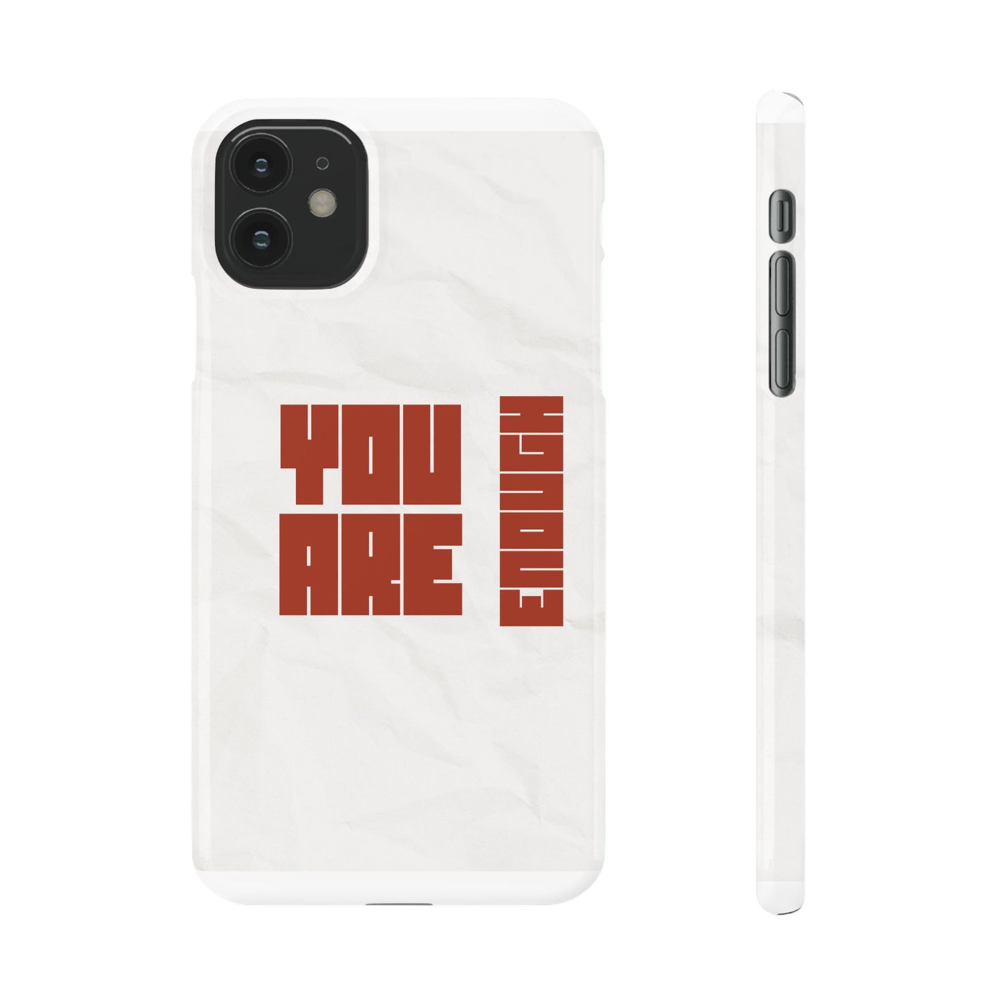 You Are Enough SmileandLaughTees Slim Phone Case