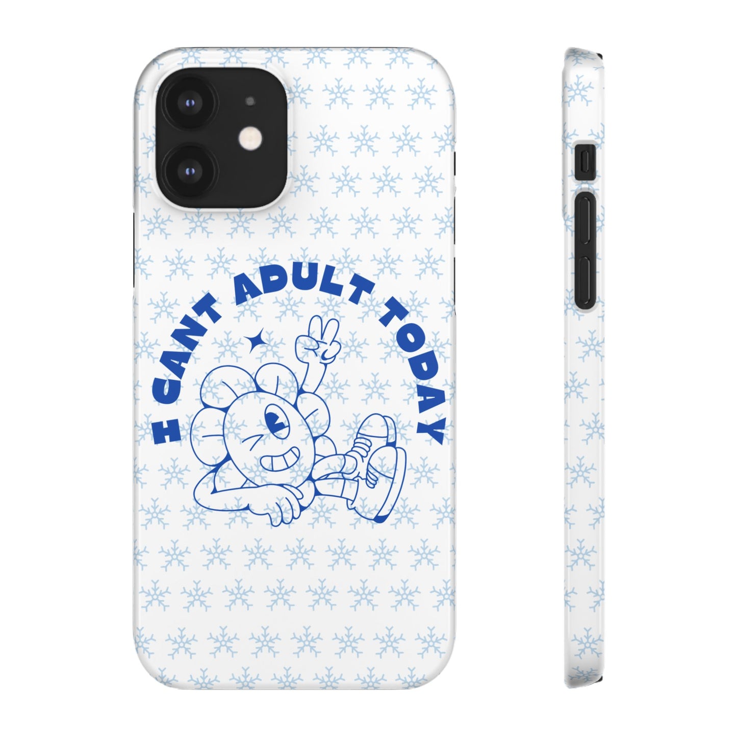 I Cant Adult Today SmileandLaughTees Snap Phone Case