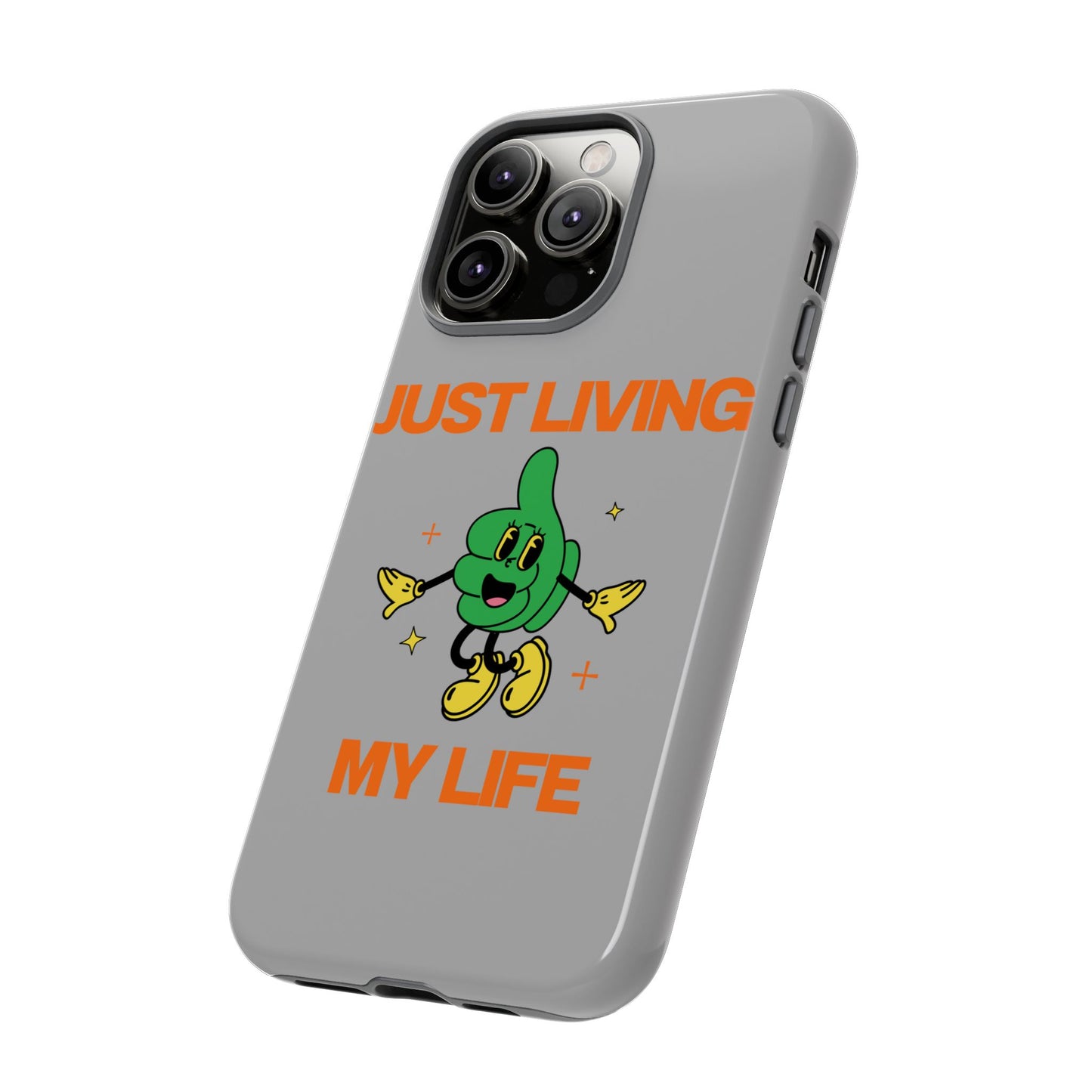 Just Living My Life SmileandLaughTees Tough Phone Case