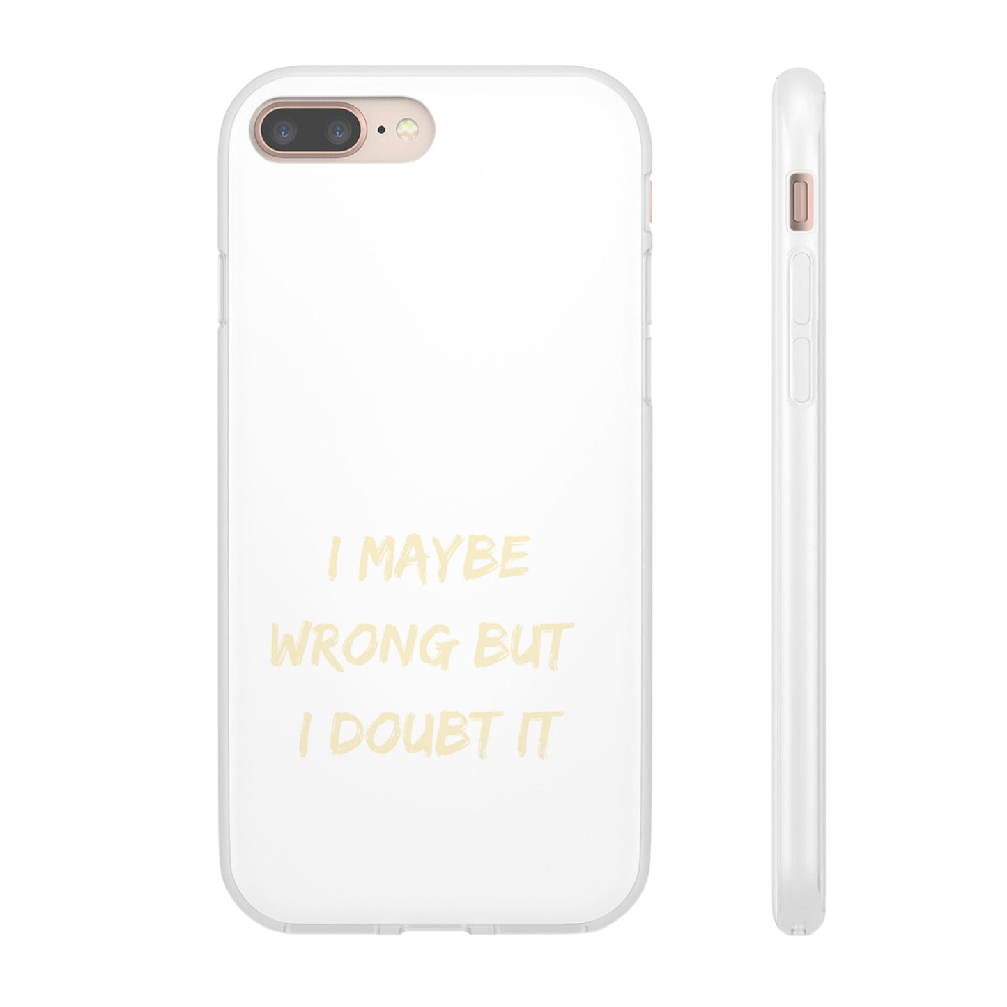 I Maybe Wrong But I Doubt It SmileandLaughTees Phone Case