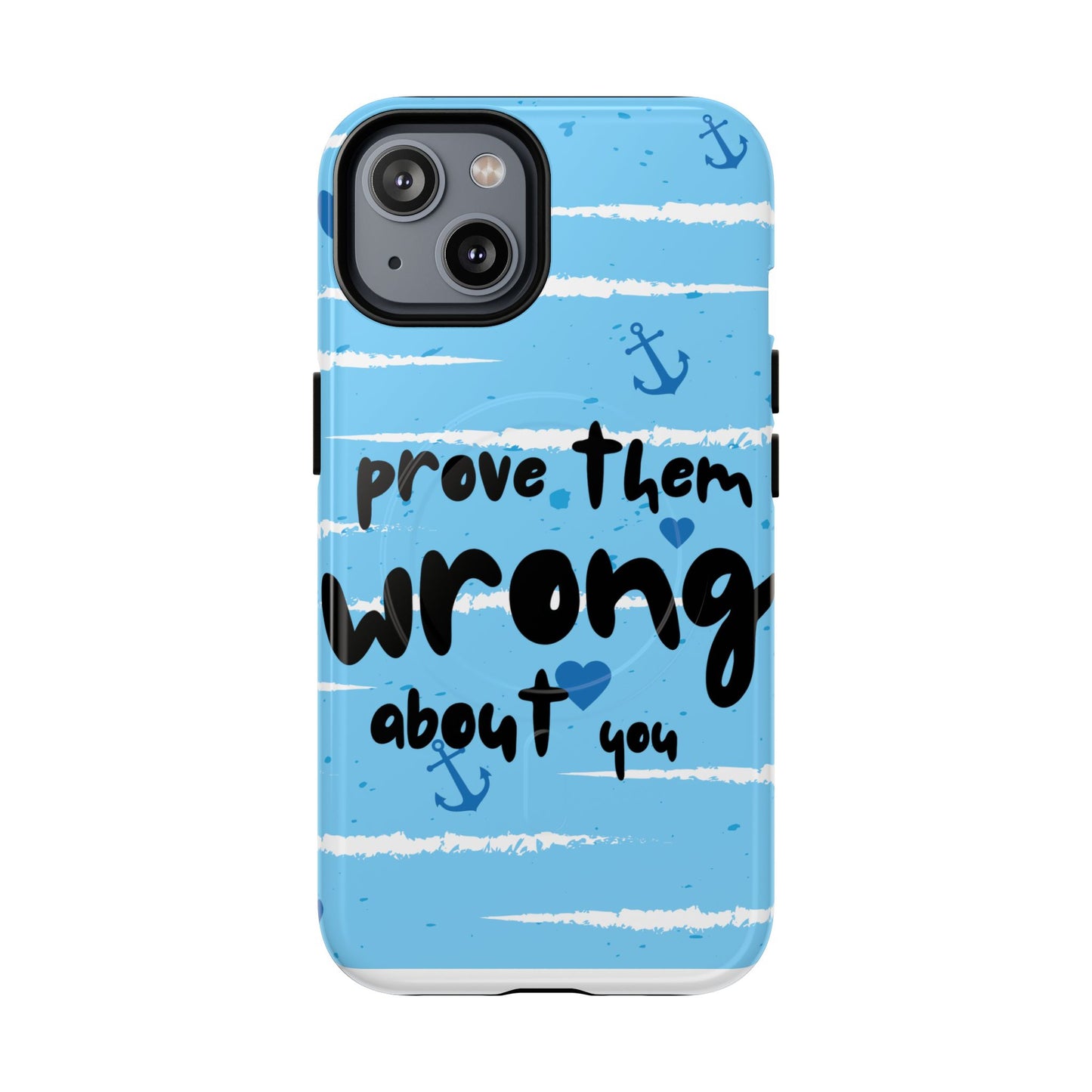 Prove Them Wrong About You SmileandLaughTeesTough Magnetic Cases