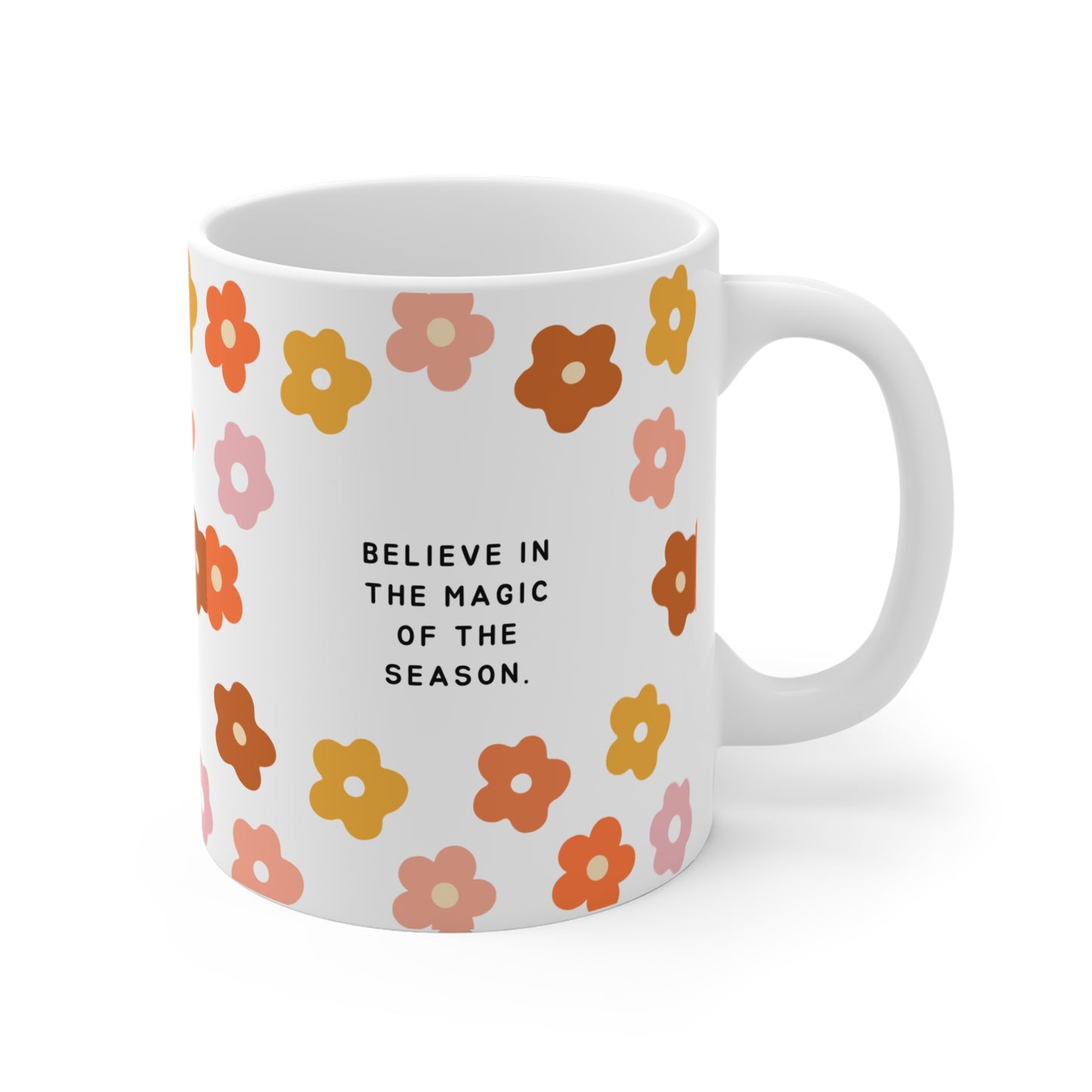 Believe In The Magic Of The Season SmileandLaughTees Mug 11oz