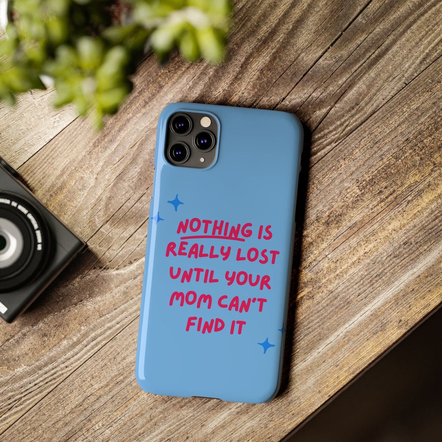 Nothing is Really Lost Until Your Mom Cant Find It SmileandLaughTees Slim Phone Case