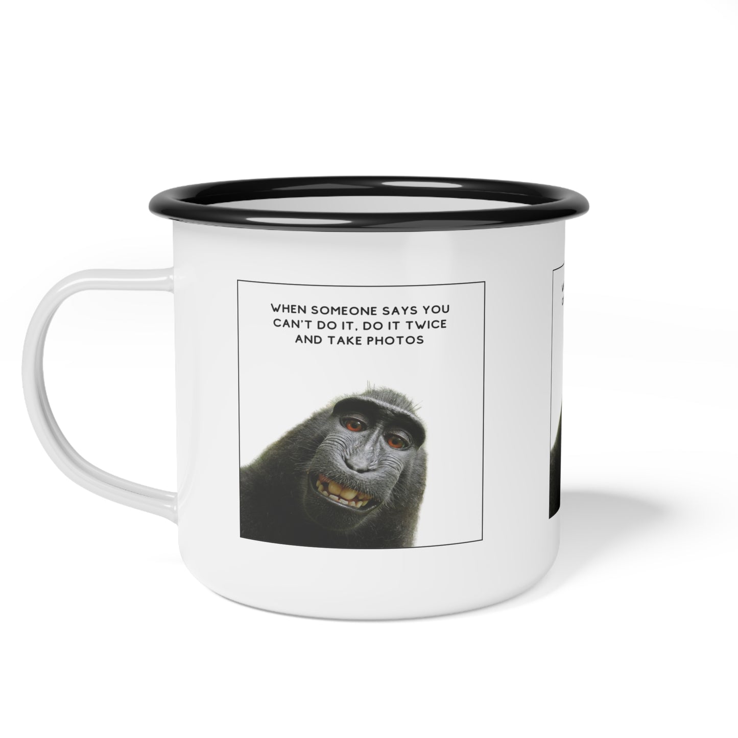 When Someone Says You Cant Do It, Do It Twice and Take PhotosSmileandLaughTees Enamel Camp Cup