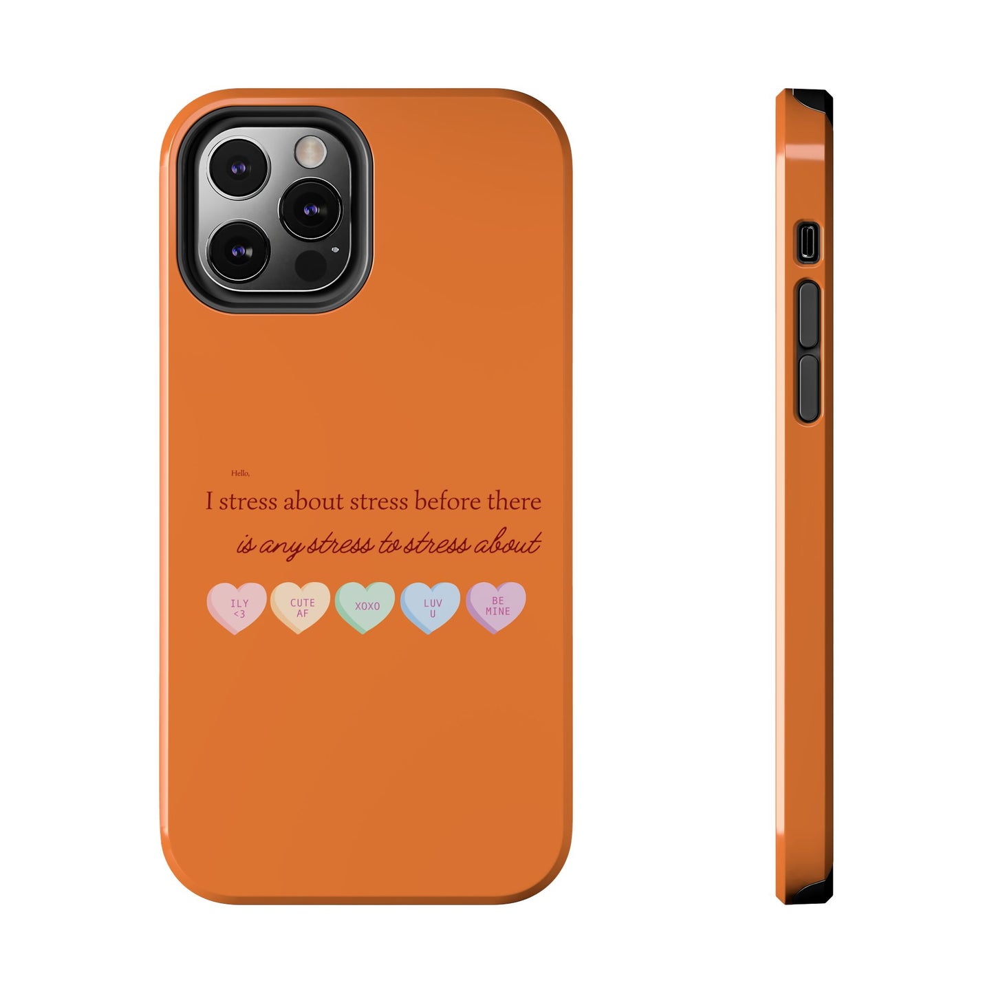 Hello, I Stress About Stress Before There Is Any Stress About SmileandLaughTees Tough Phone Case