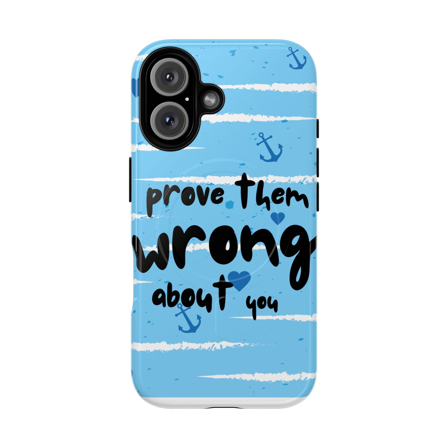 Prove Them Wrong About You SmileandLaughTeesTough Magnetic Cases