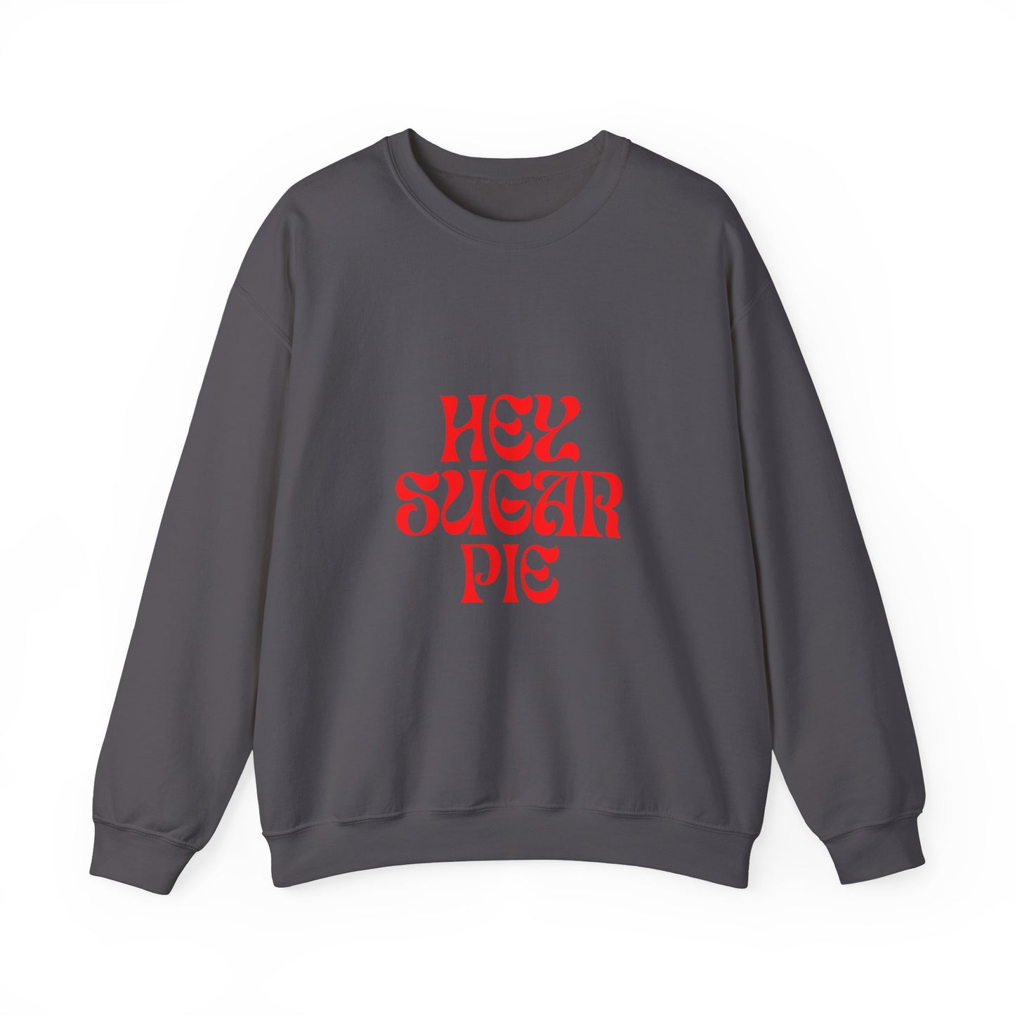 Hey Sugar Pie SmileandLaughTees Unisex Heavy Blend™ Crewneck Sweatshirt