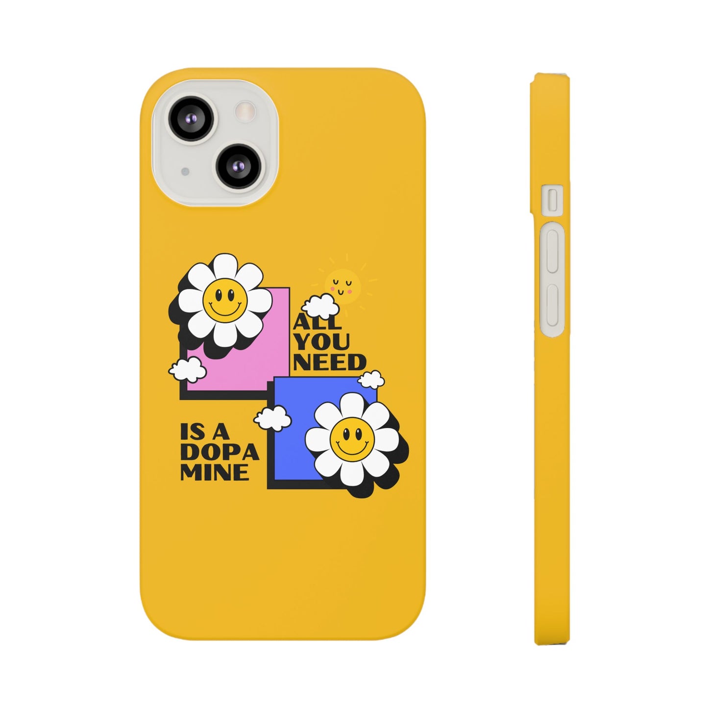 All You Need Is A Dopamine SmileandLaughTees Slim Phone Case