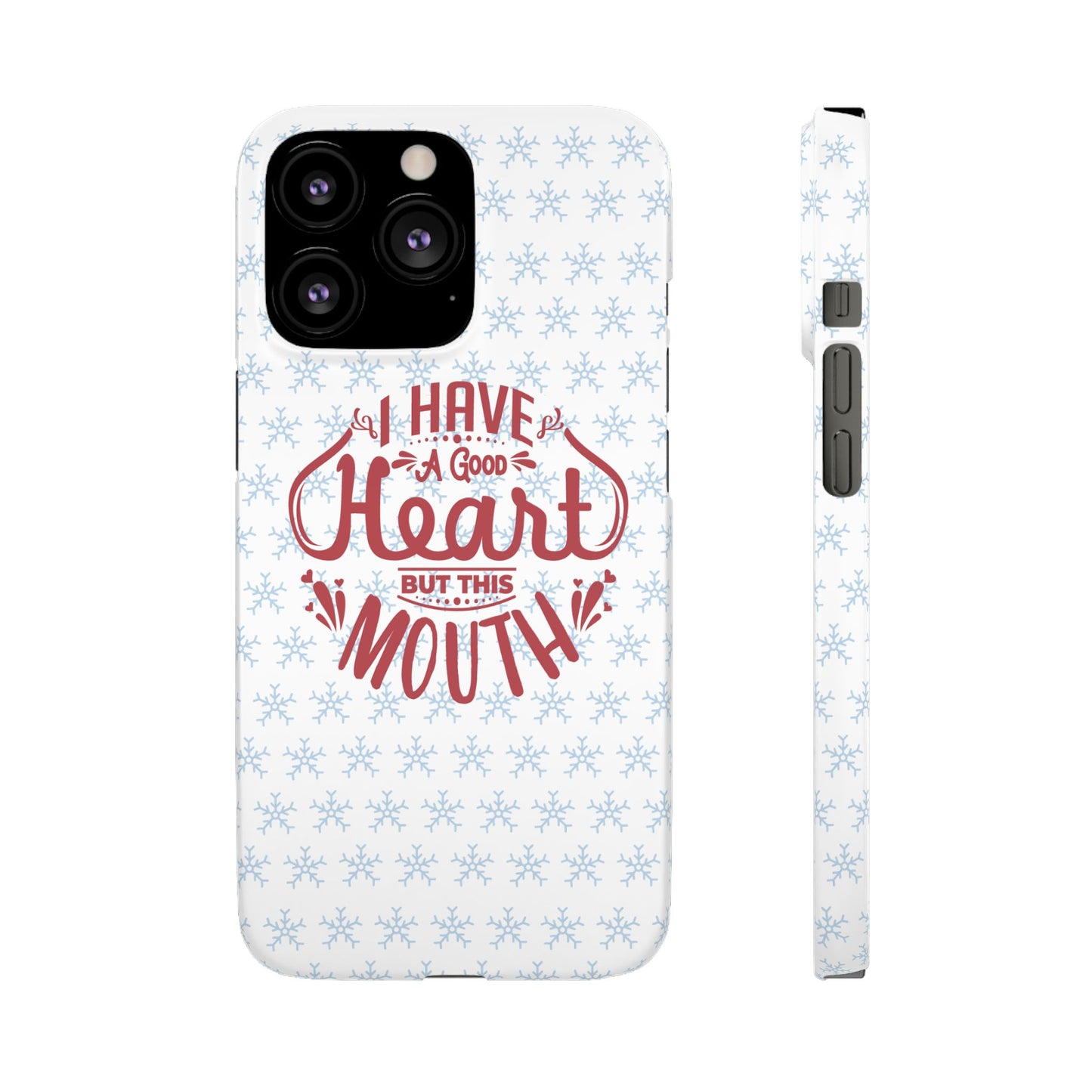 I’ve Got A Good Heart But This Mouth SmileandLaughTees Snap Phone Case