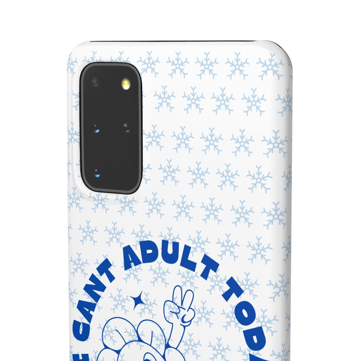 I Cant Adult Today SmileandLaughTees Snap Phone Case