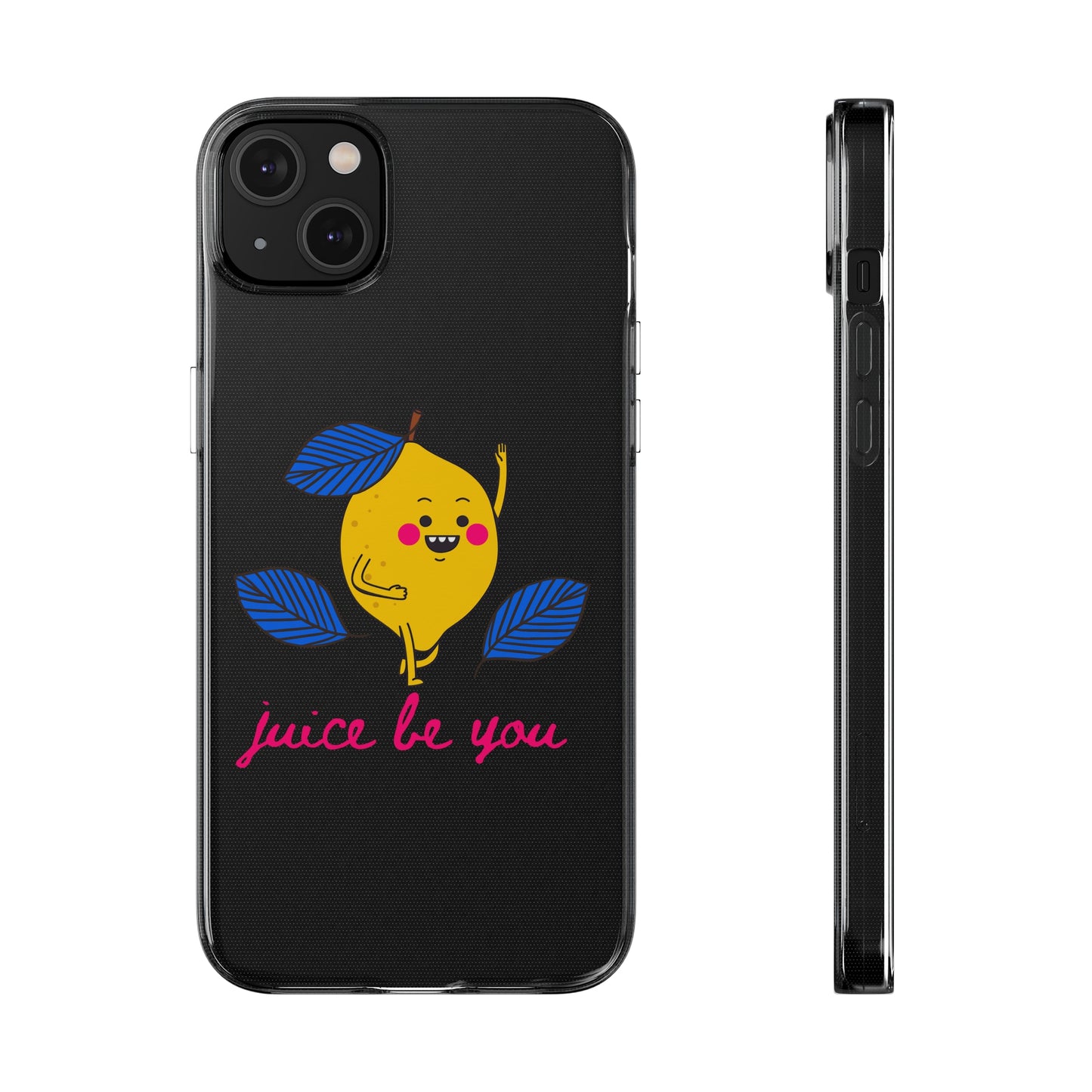 Juice Be You SmileandLaughTees Clear Silicone Phone Case