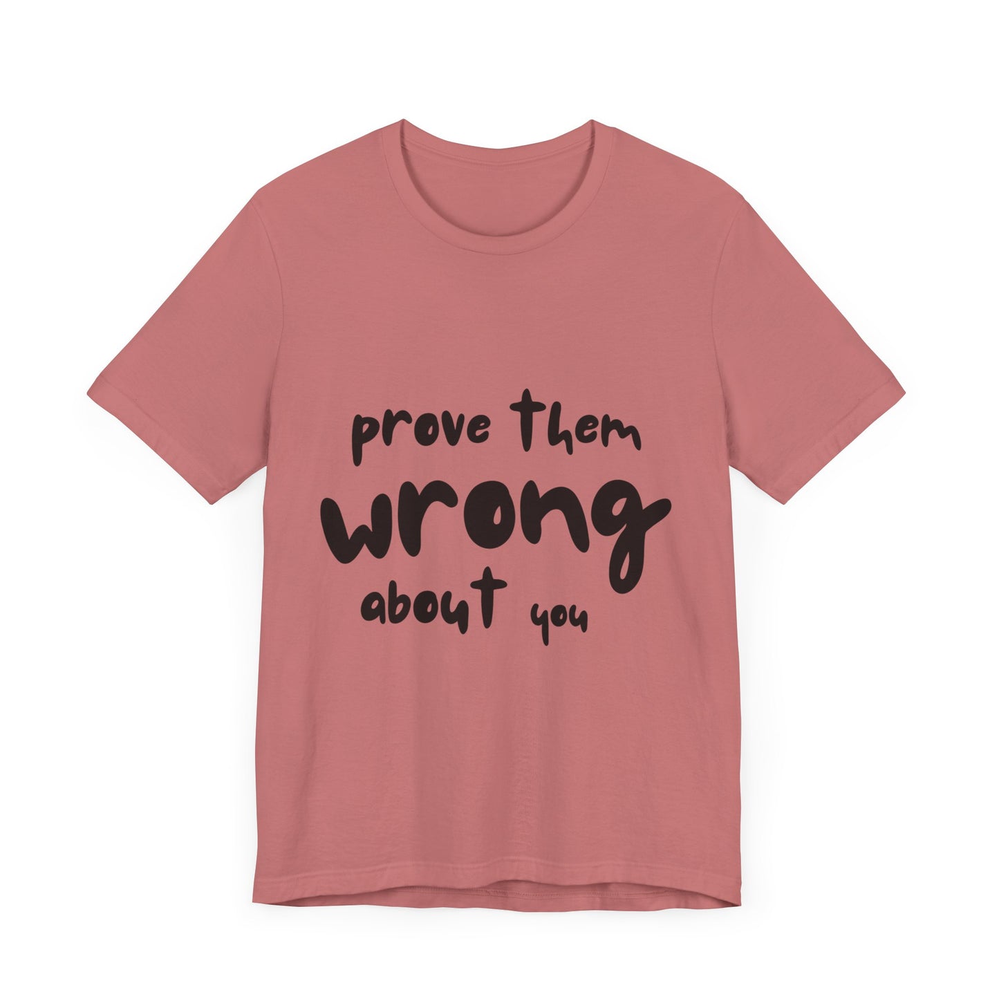 Prove Them Wrong About You SmileandLaughTees Unisex Jersey Short Sleeve T-Shirt