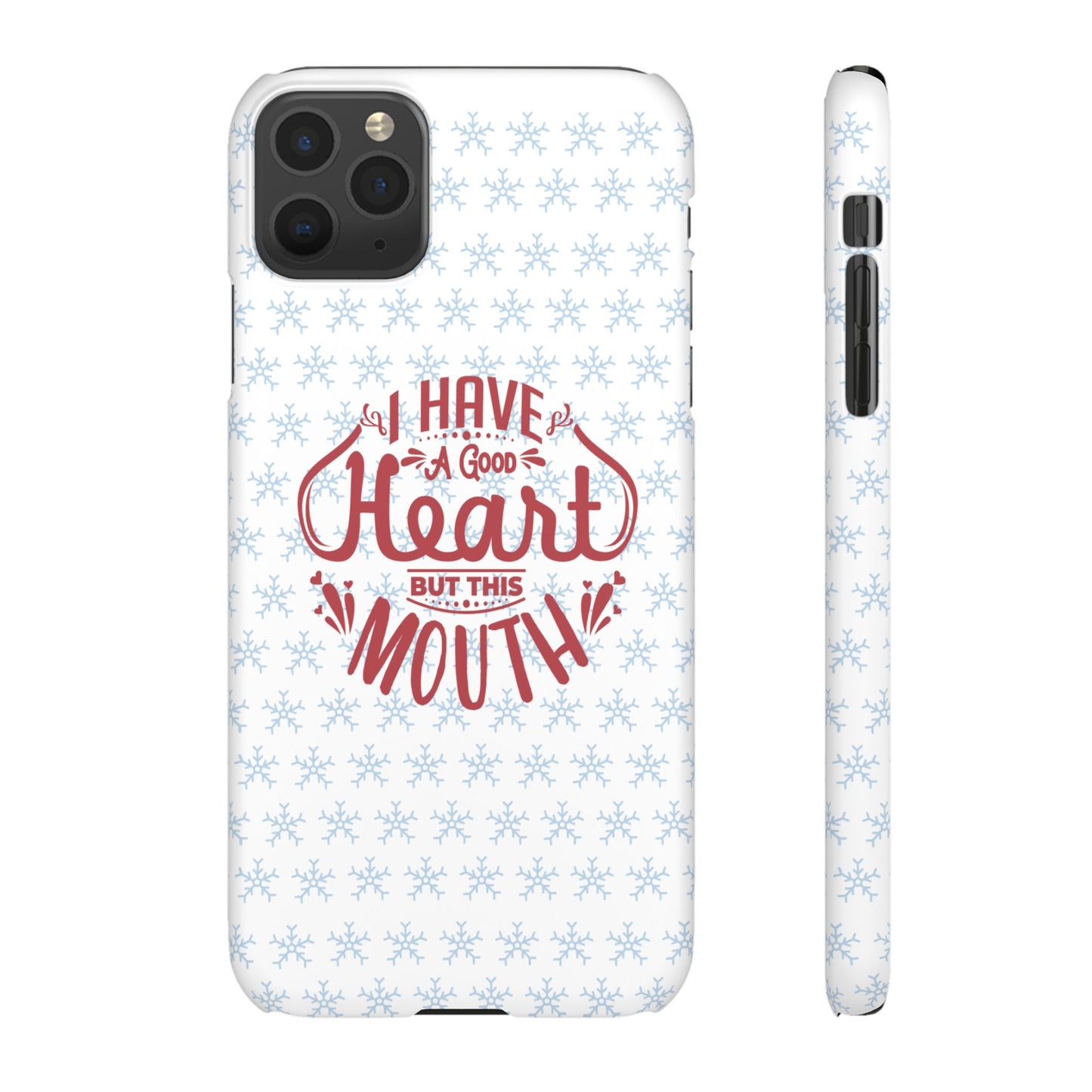 I’ve Got A Good Heart But This Mouth SmileandLaughTees Snap Phone Case