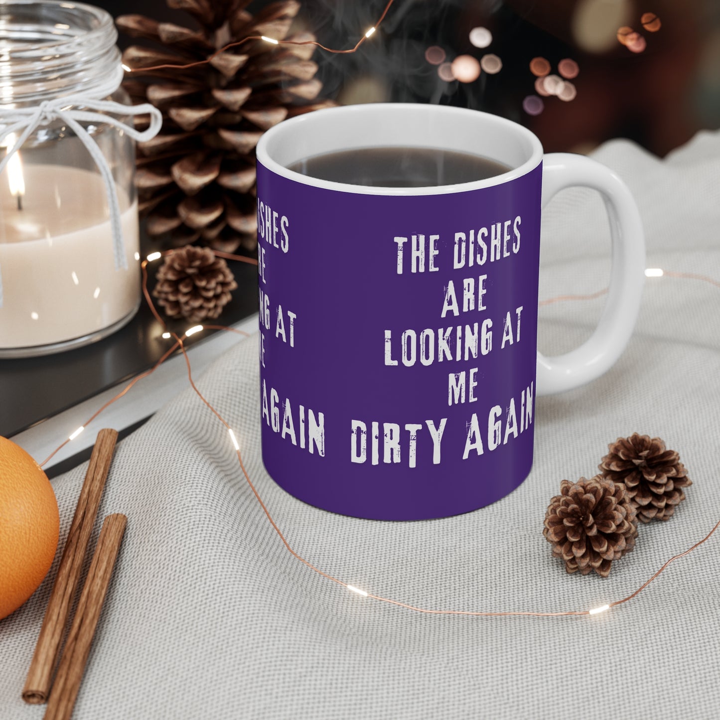 The Dishes Looking At Me Dirty Again SmileandLaughTees Mug 11oz