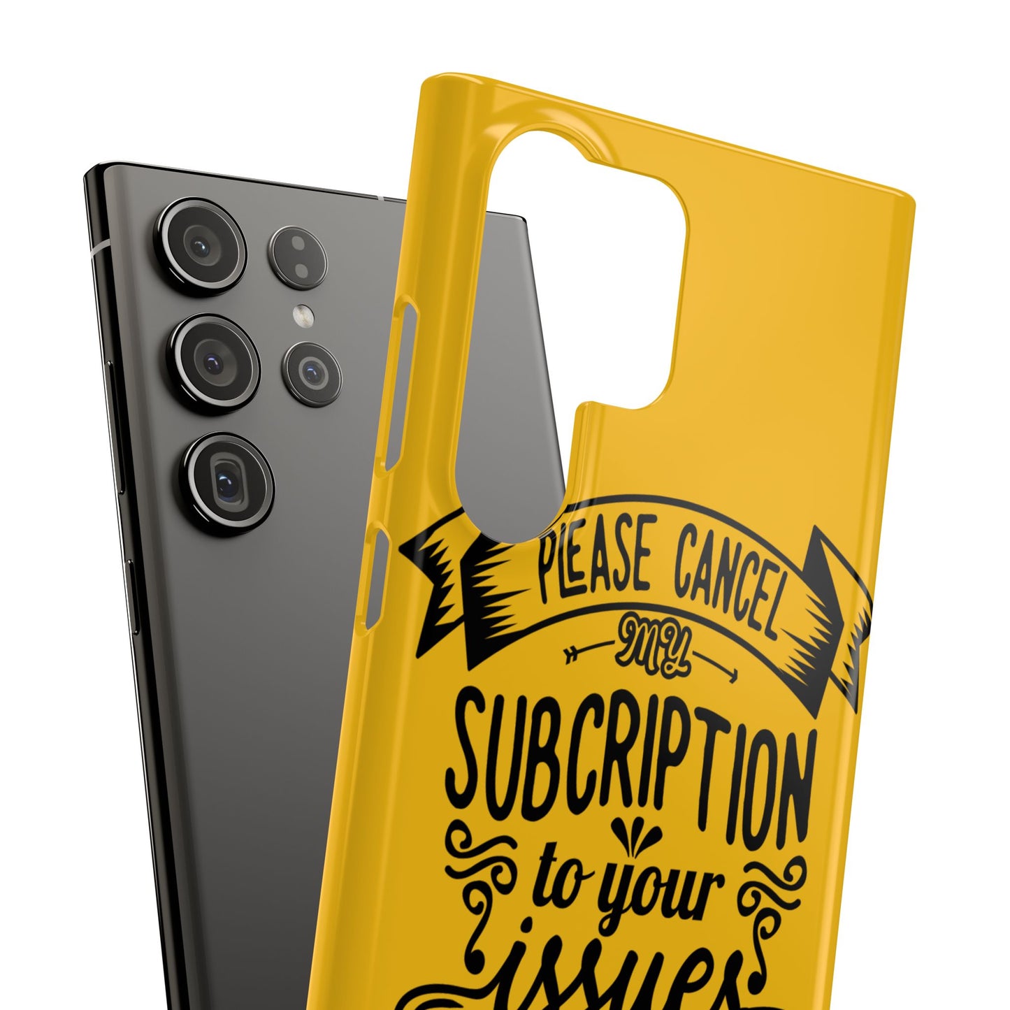 Please Cancel My Subscription To Your Issues SmileandLaughTees Slim Phone Case