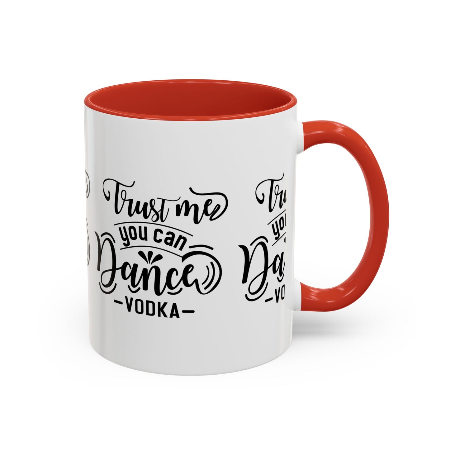 Trust Me You Can Dance Vodka SmileandLaughTees Accent Coffee Mug (11, 15oz)