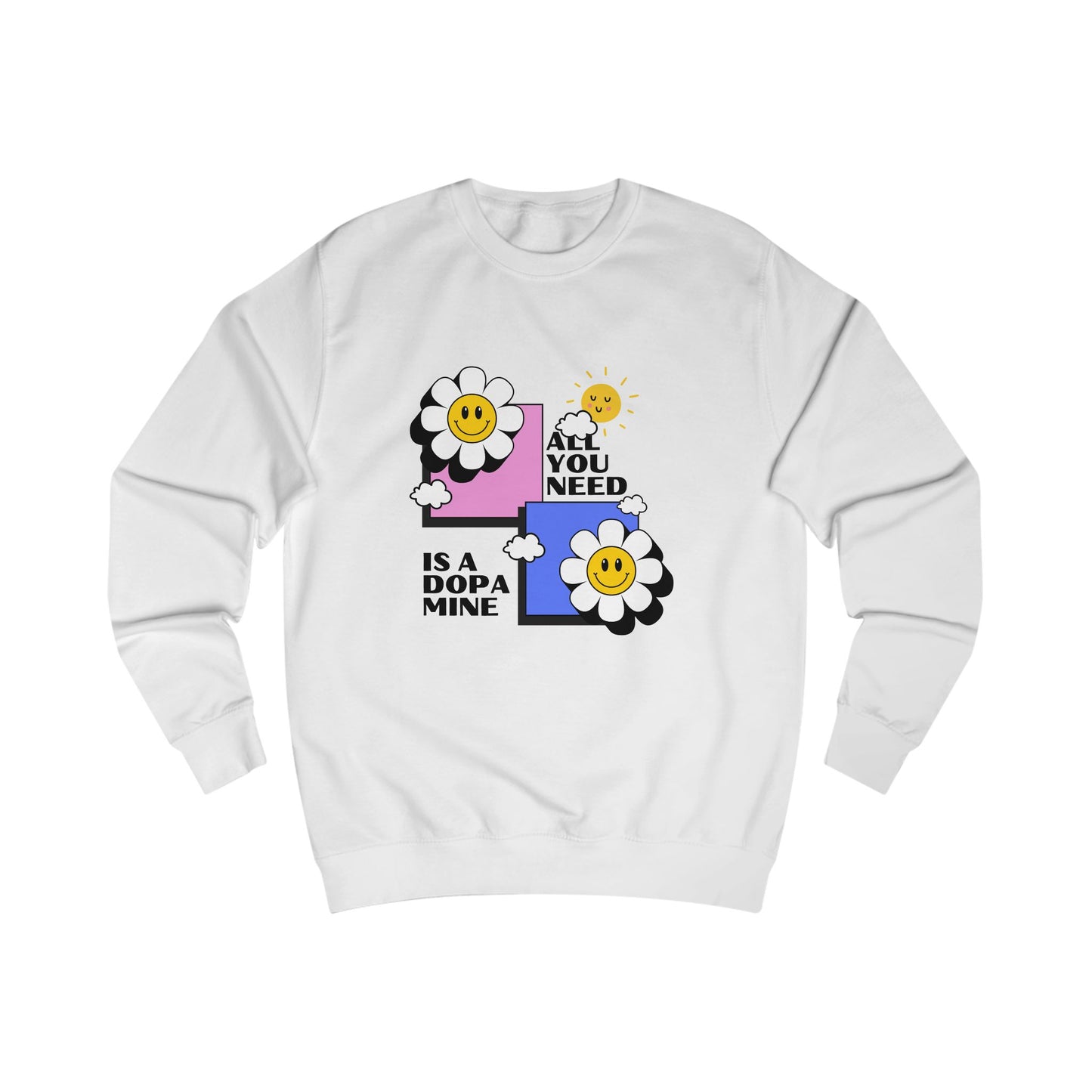 All You Need Is A Dopamine SmileandLaughTees Unisex Sweatshirt