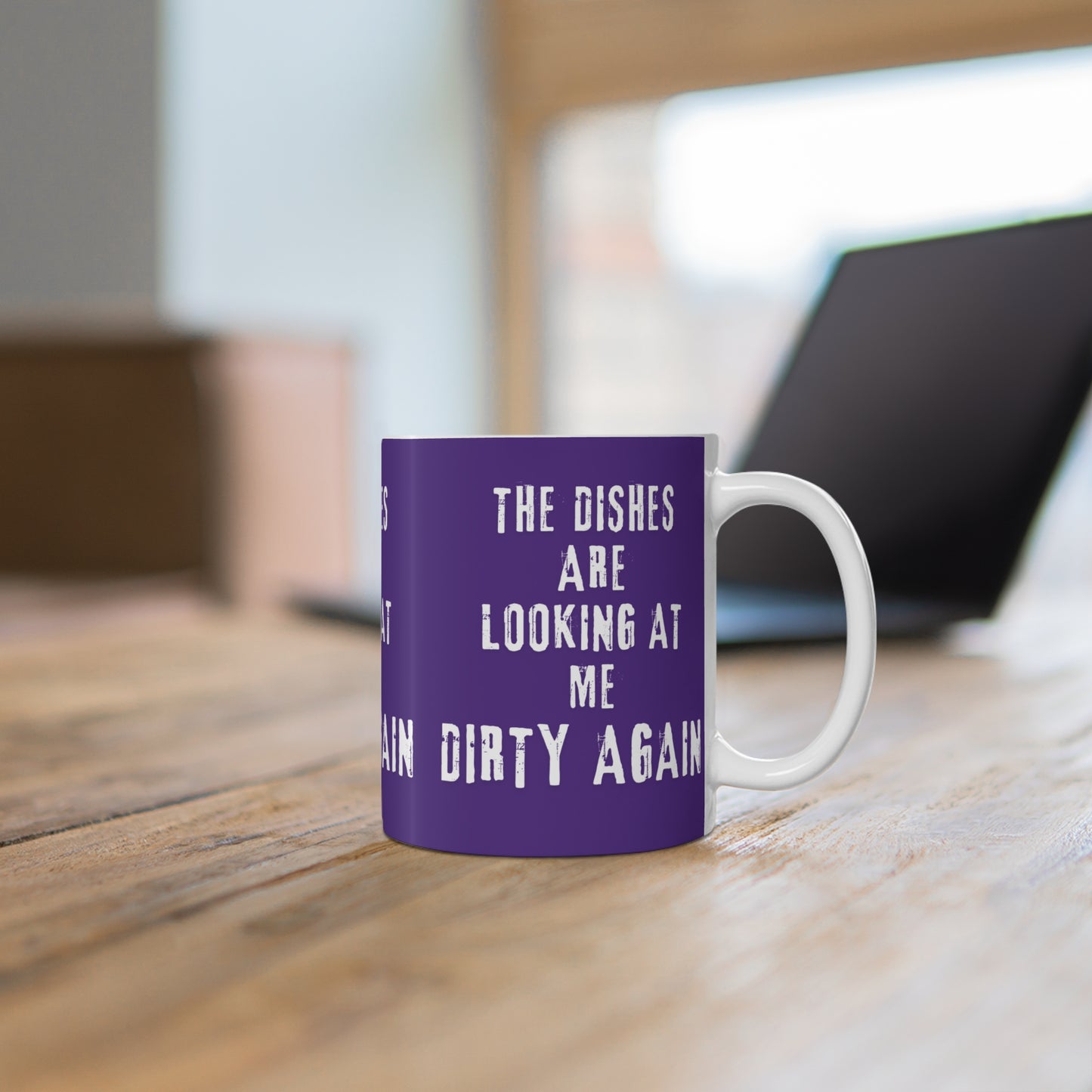 The Dishes Looking At Me Dirty Again SmileandLaughTees Mug 11oz