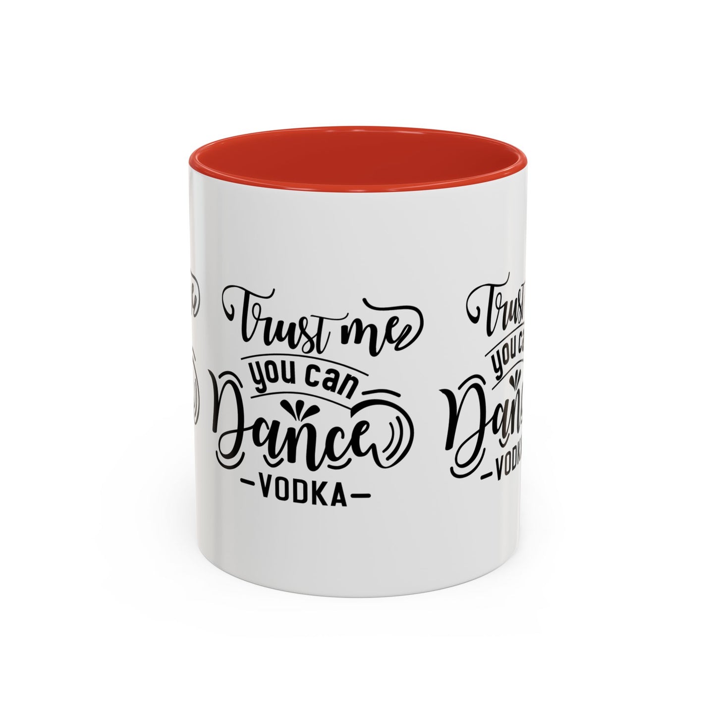 Trust Me You Can Dance Vodka SmileandLaughTees Accent Coffee Mug (11, 15oz)