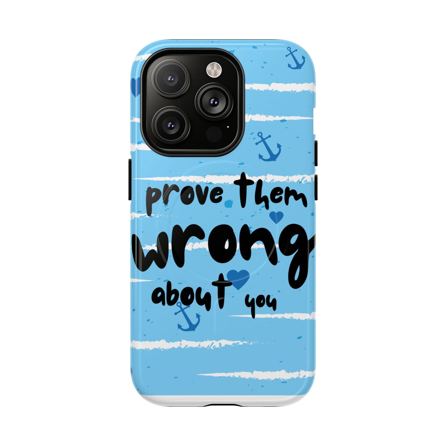 Prove Them Wrong About You SmileandLaughTeesTough Magnetic Cases