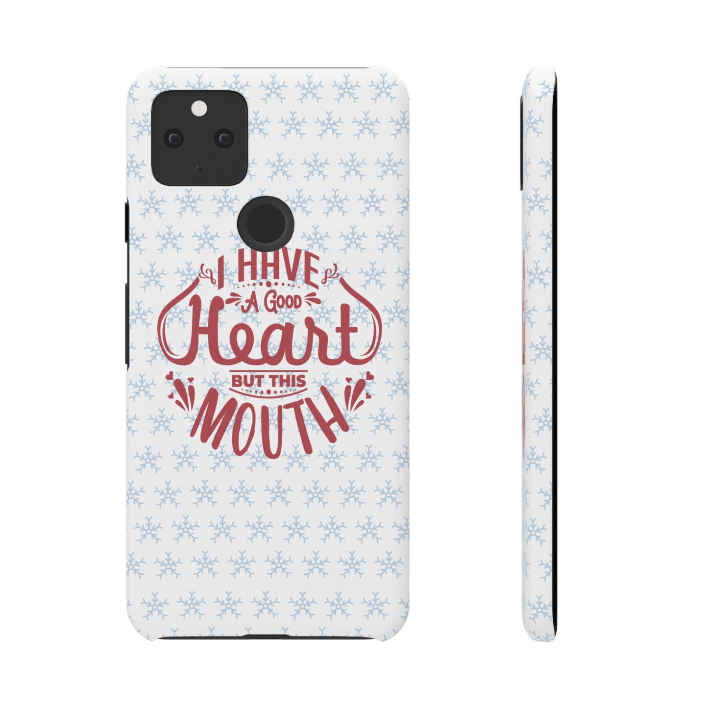 I’ve Got A Good Heart But This Mouth SmileandLaughTees Snap Phone Case