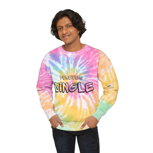 Forever Single SmileandLaughTees Unisex Tie-Dye Sweatshirt