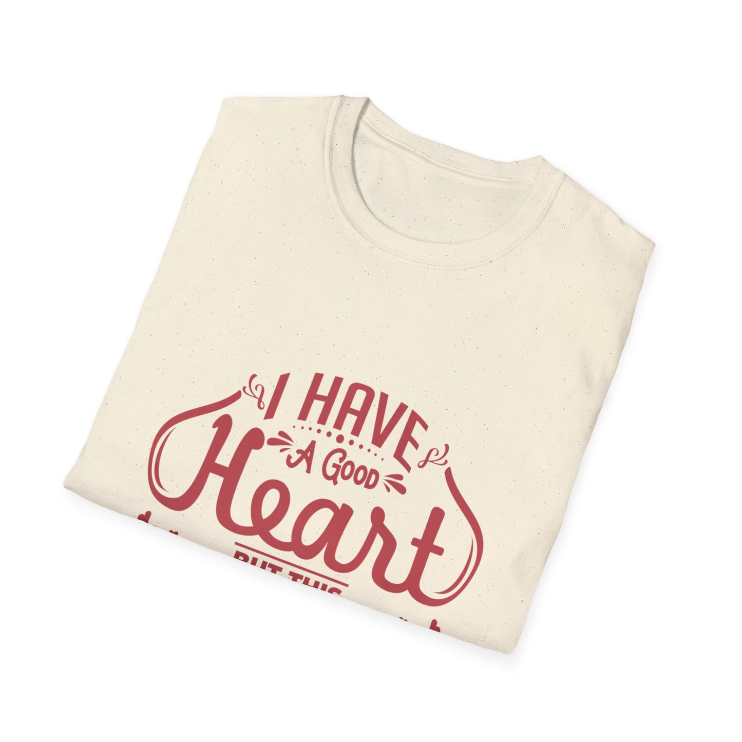 I Have A Good Heart But This Mouth SmileandLaughTees Unisex Softstyle T-Shirt