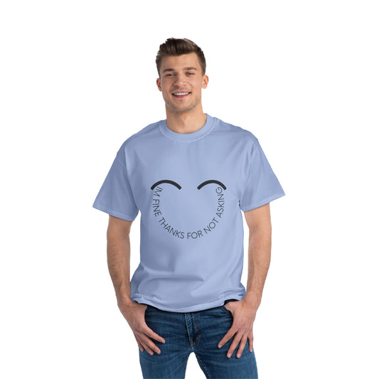 Im Fine Thanks for not Asking SmileandLaughTees Beefy-T®  Short-Sleeve T-Shirt