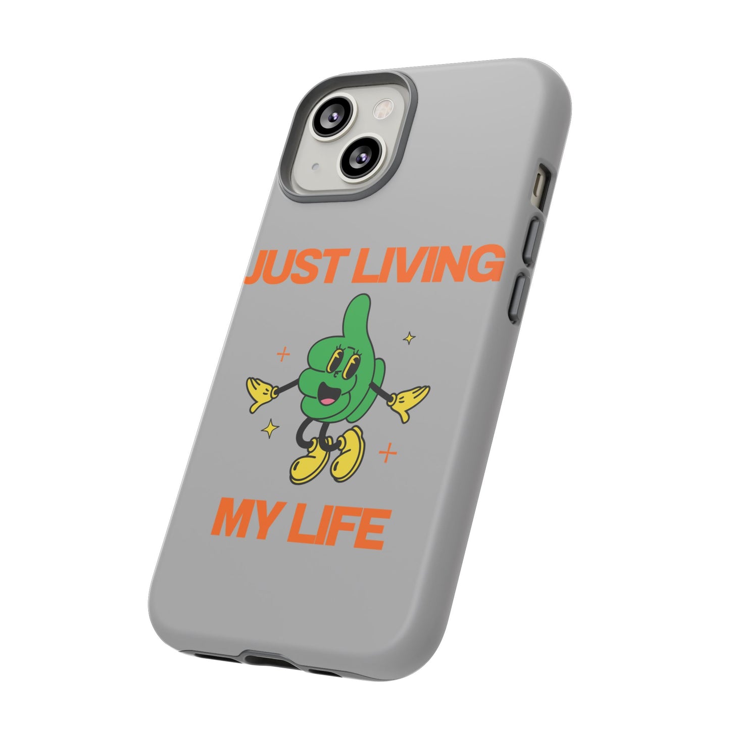 Just Living My Life SmileandLaughTees Tough Phone Case