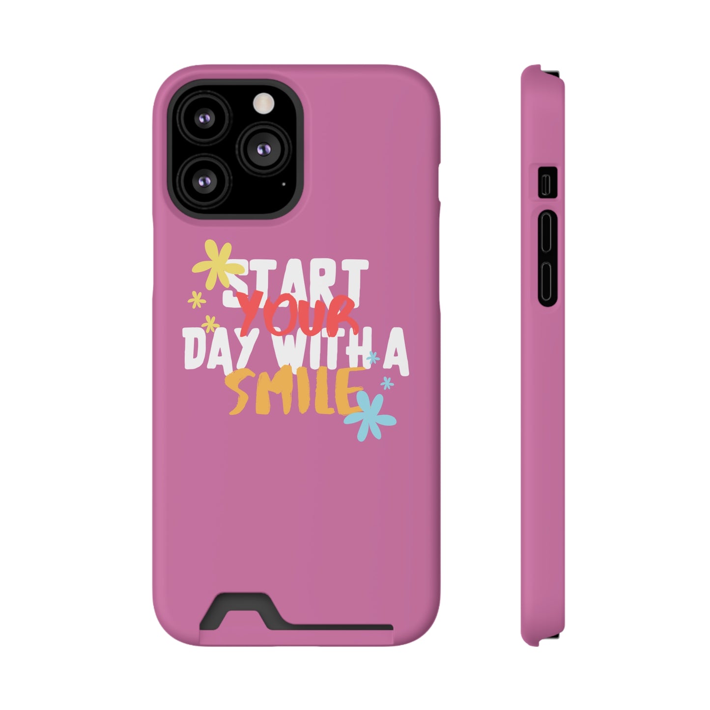 Start Your Day With A Smile SmileandLaughTees Phone Case With Card Holder