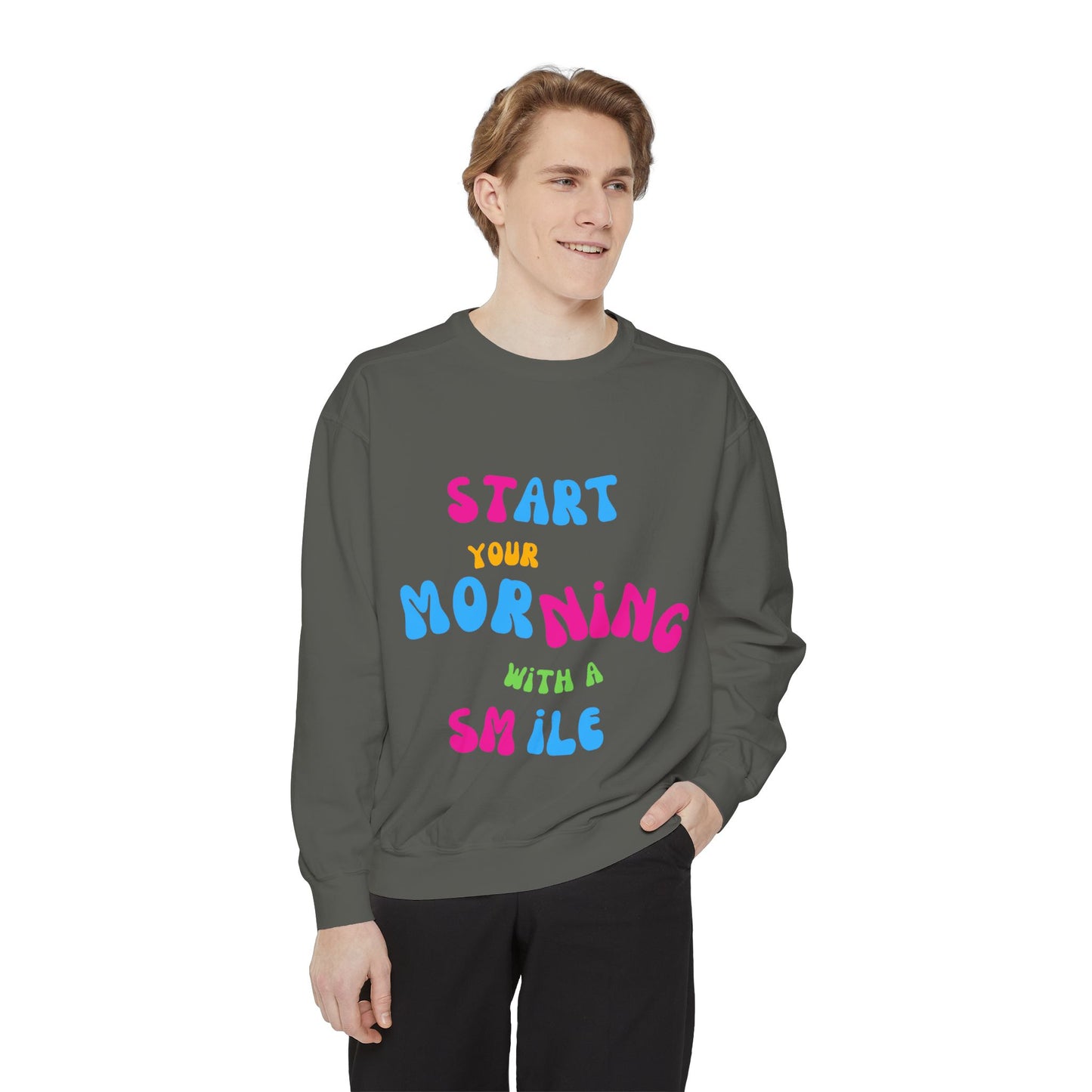 Start Your Day With A Smile SmileandLaughTees Unisex Garment-Dyed Sweatshirt